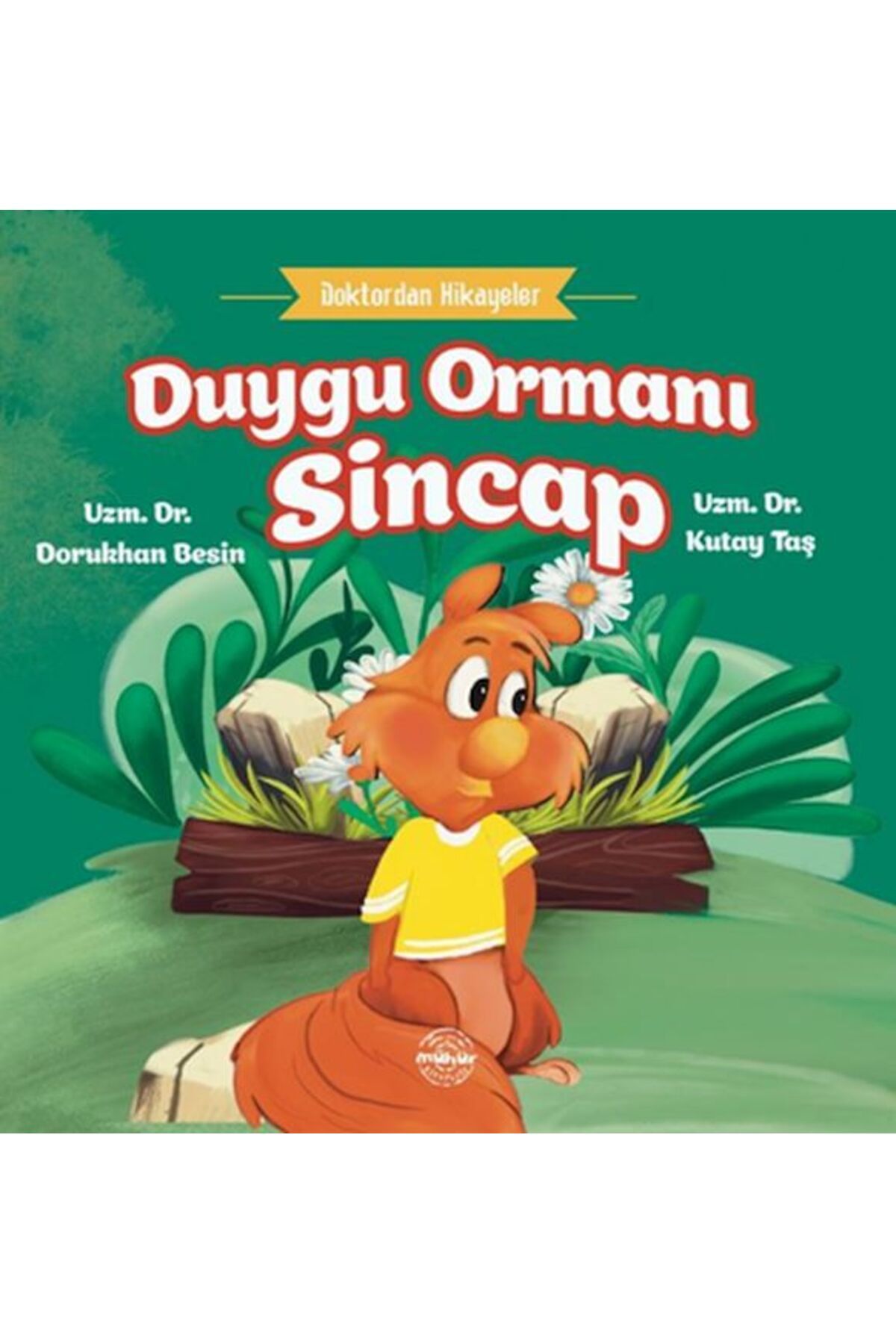 Mühür Kitaplığı Doktordan Hikyeler Duygu Ormanı Sincap
