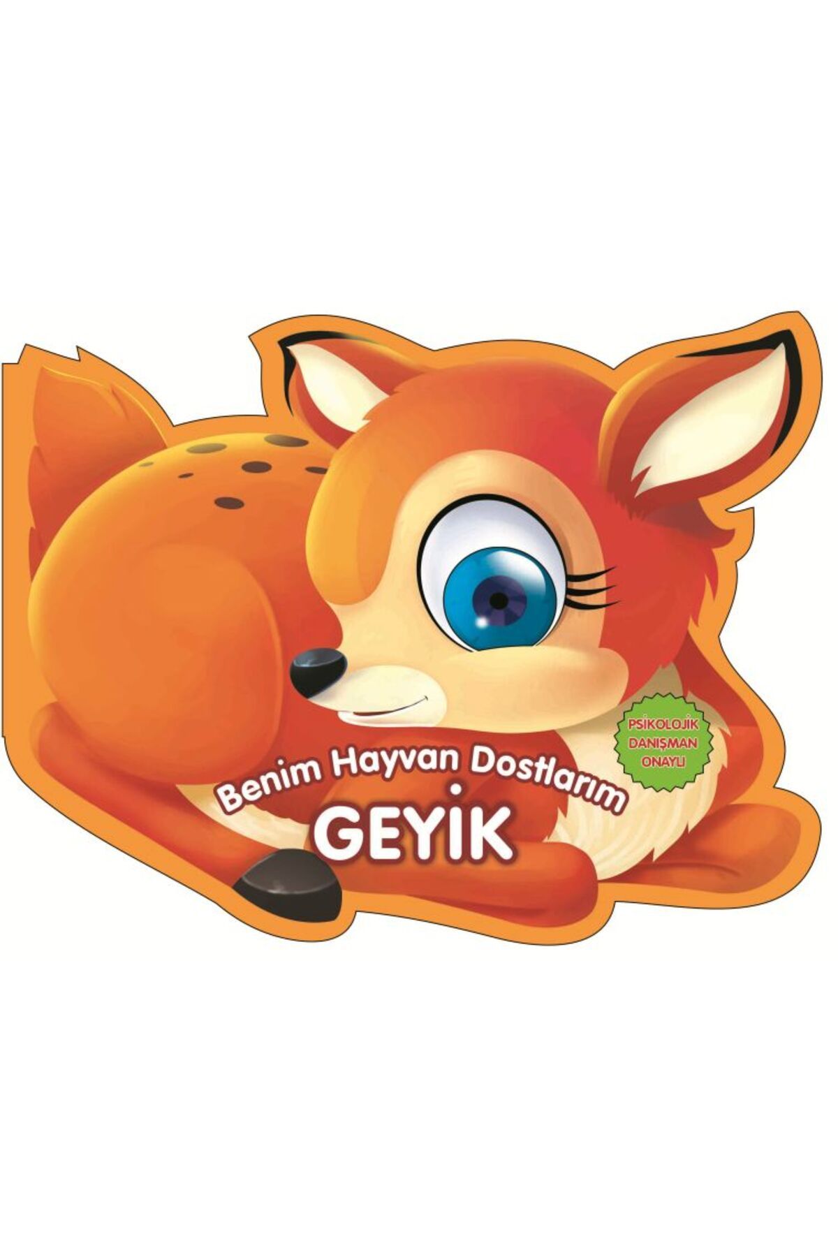 0-6 Yaş Yayınları Geyik Benim Hayvan Dostlarım Ciltli