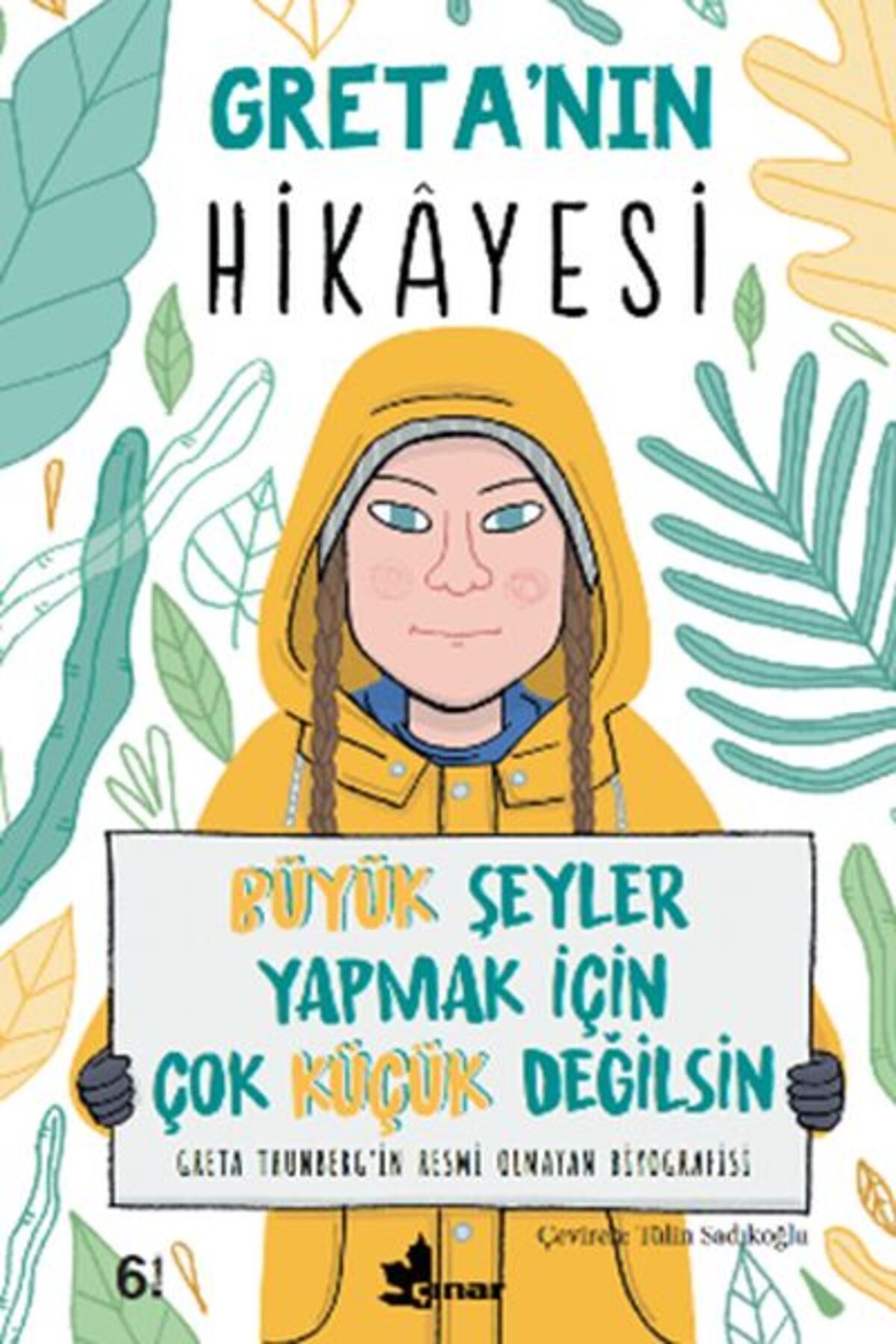 Çınar Yayınları Gretanın Hikayesi Büyük Şeyler Yapmak İçin Çok Küçük Değilsin