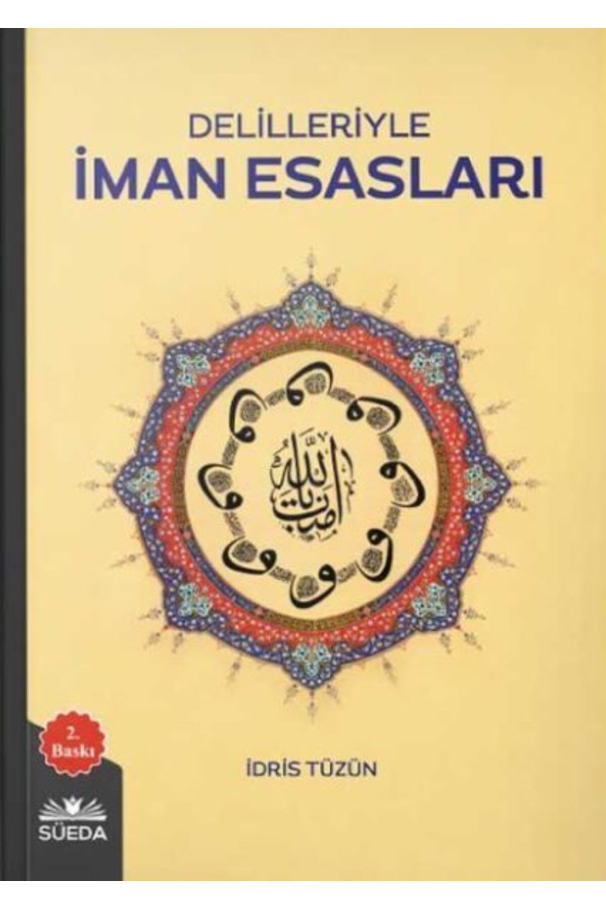 Süeda Yayınları Delilleriyle İman Esasları