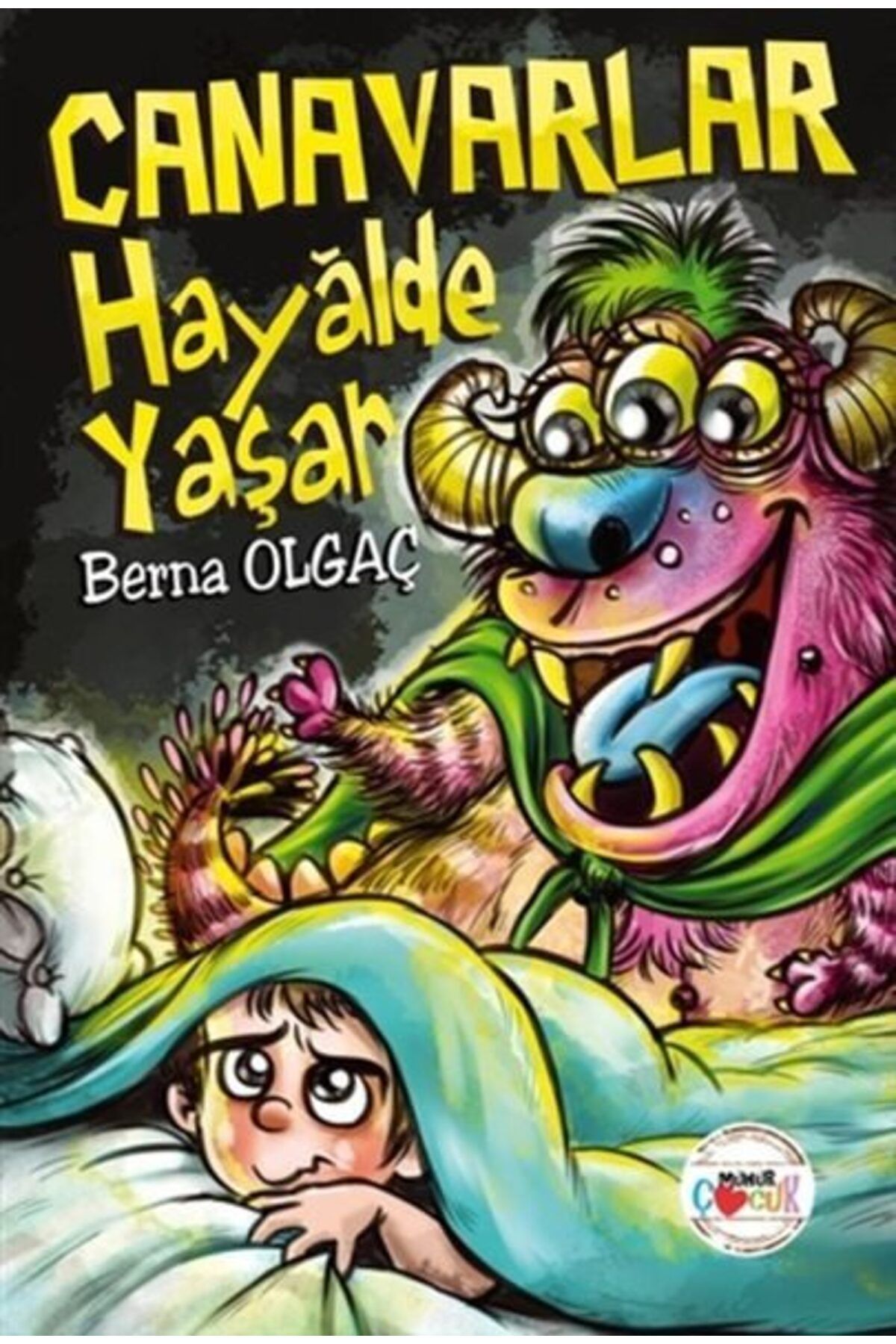 Mühür Kitaplığı Canavarlar Hayalde Yaşar
