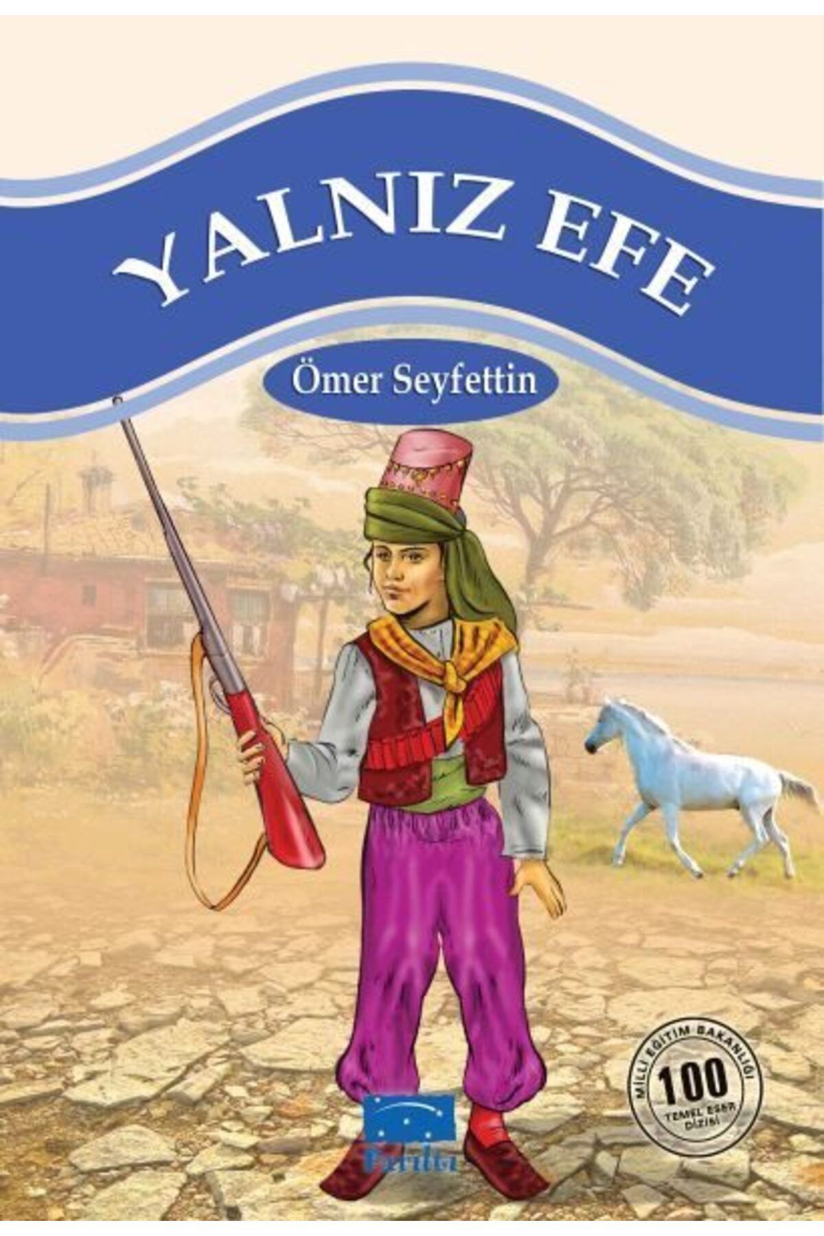 Parıltı Yayınları Yalnız Efe 100 Temel Eser 1Kademe