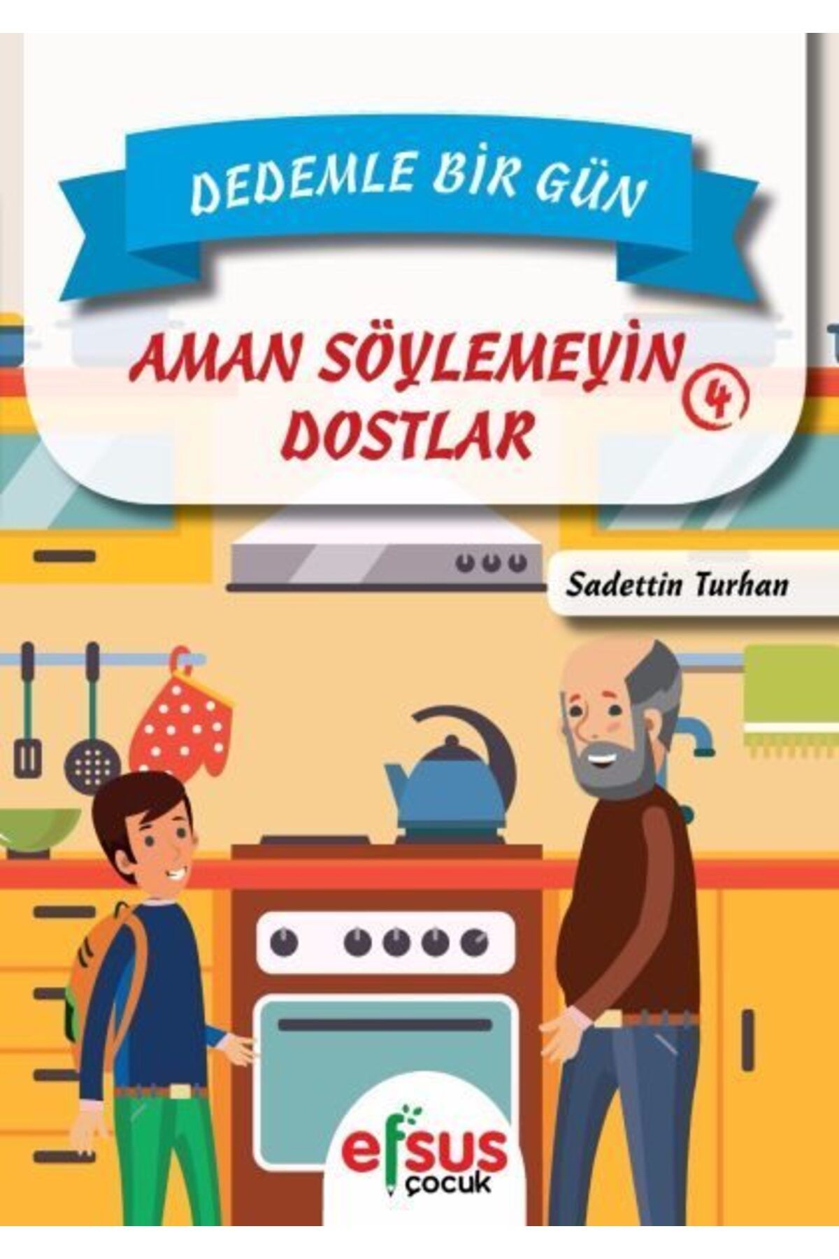 Destek Yayınları Dedemle Bir Gün 4 Aman Söylemeyin Dostlar