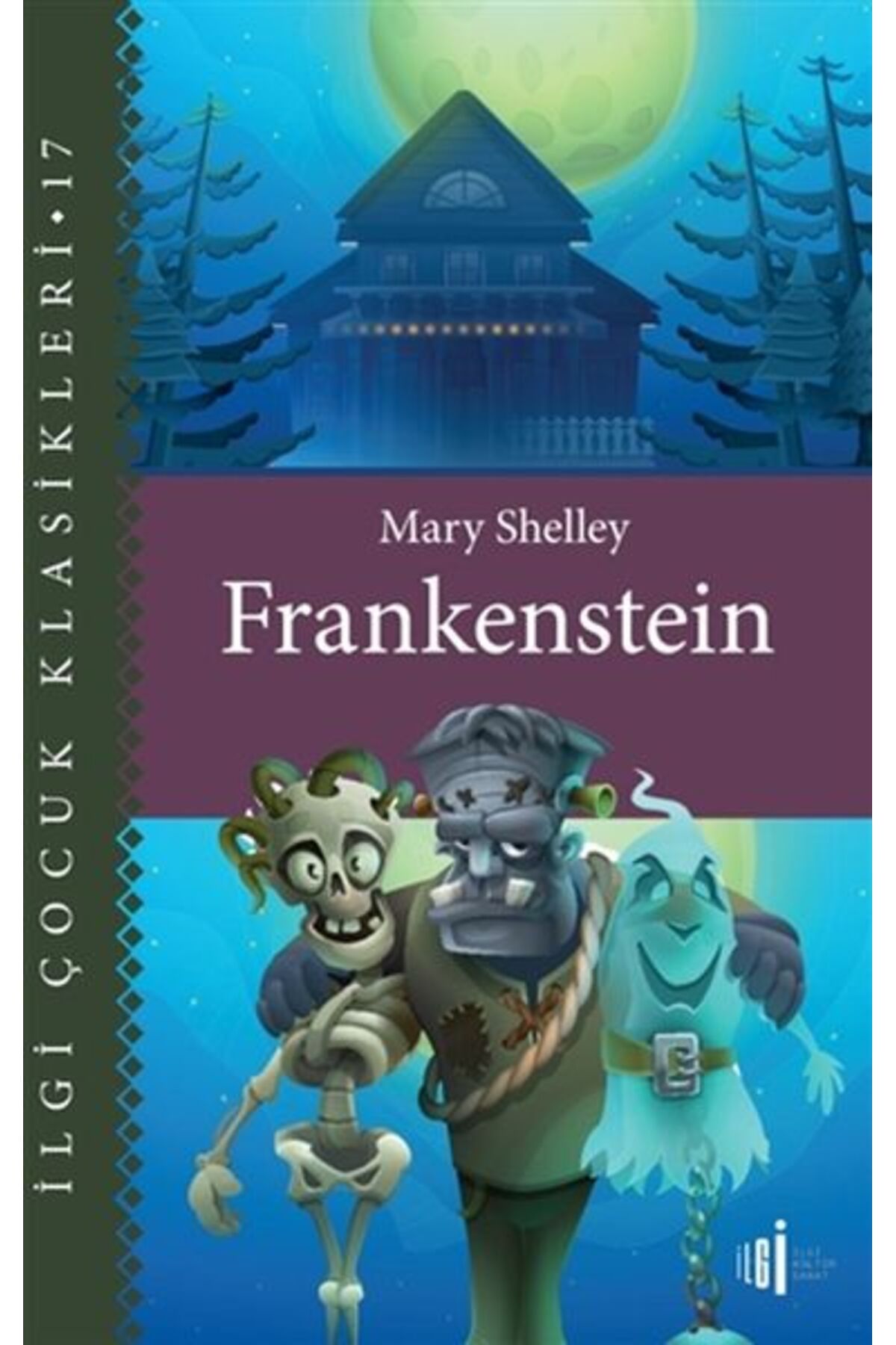 İlgi Kültür Sanat Yayıncılık Frankenstein Çocuk Klasikleri