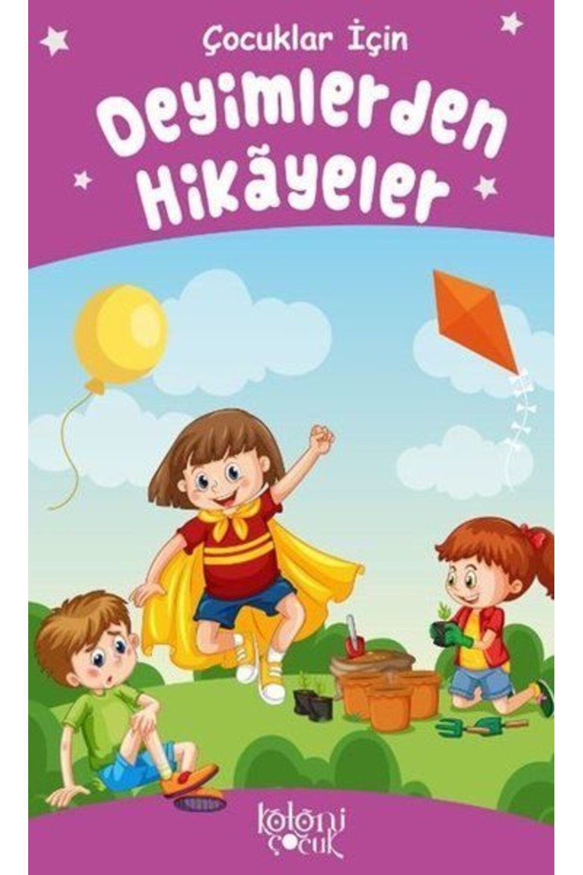 Koloni Çocuk Deyimlerden Hikayeler Çocuklar İçin