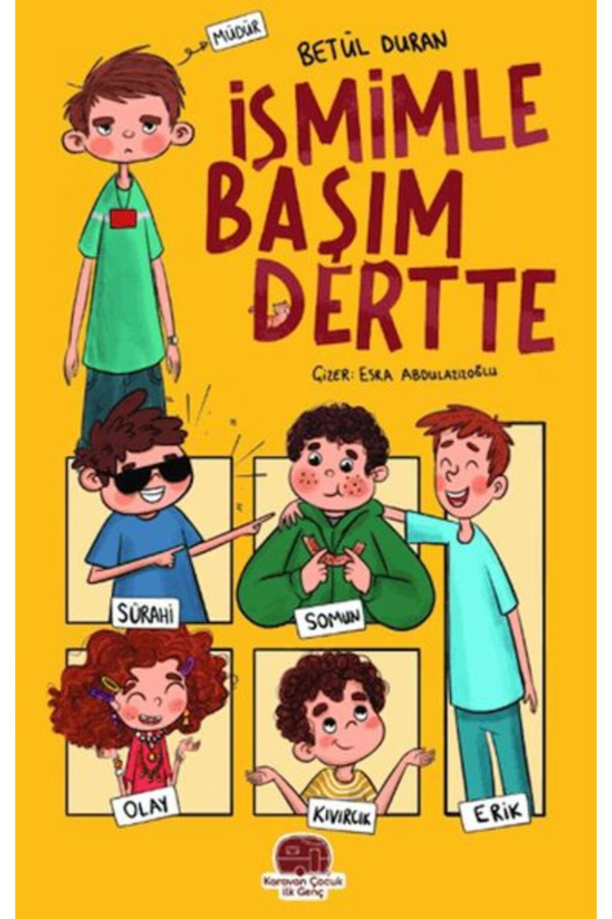 Karavan Çocuk İsmimle Başım Dertte
