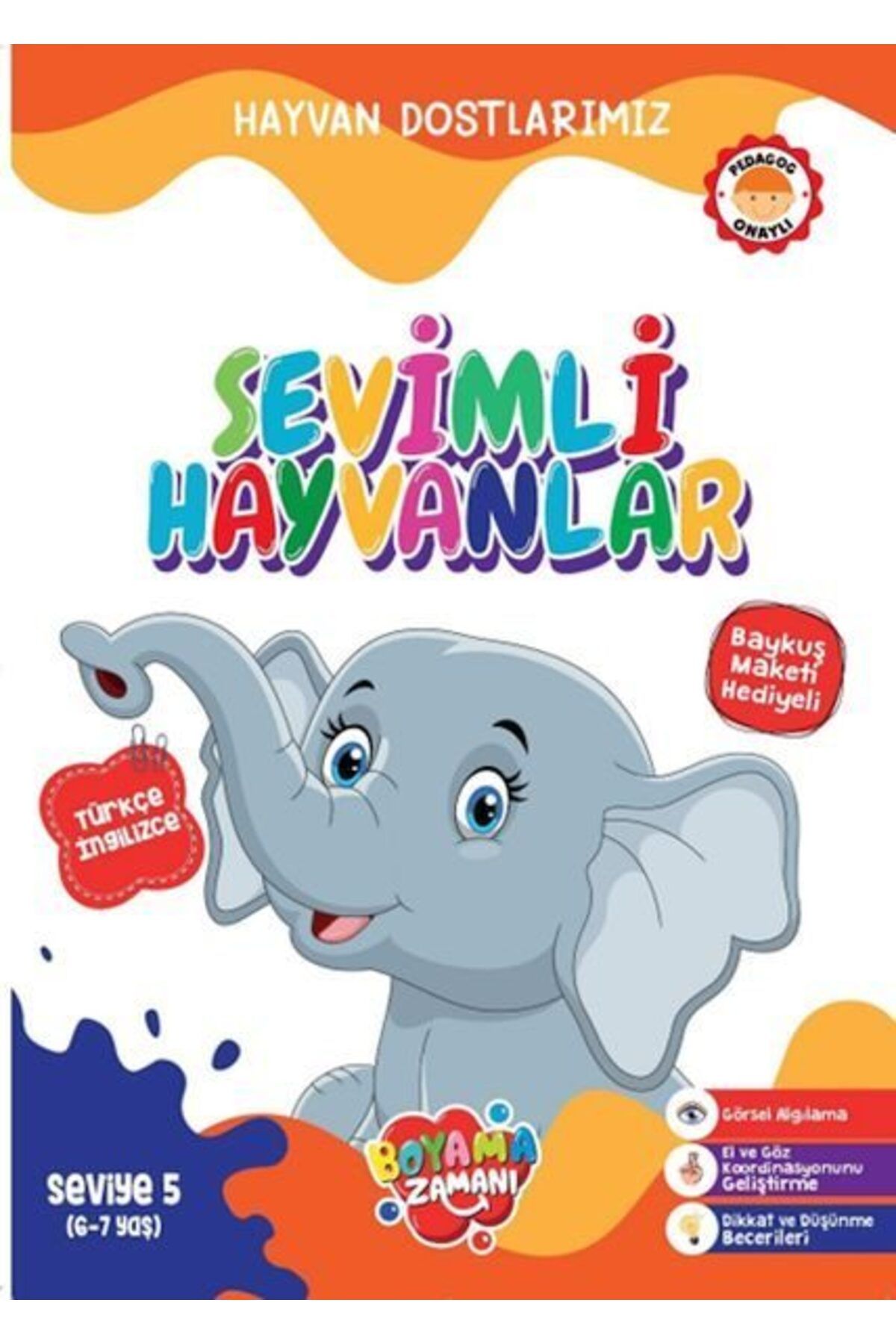 BOYAMA ZAMANI Hayvan Dostlarımız Sevimli Hayvanlar Seviye 5 67 Yaş