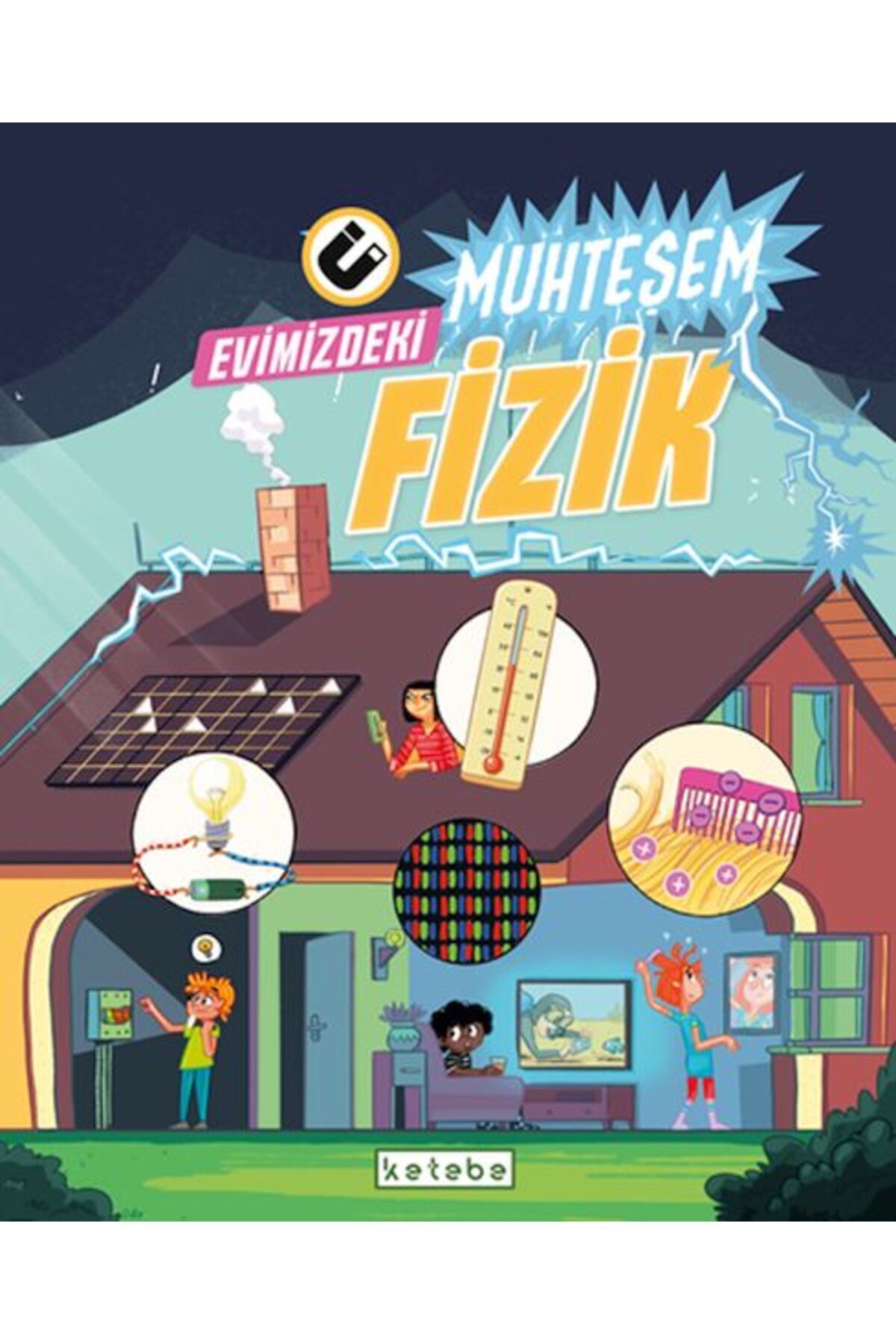 Ketebe Yayınları Evimizdeki Muhteşem Fizik