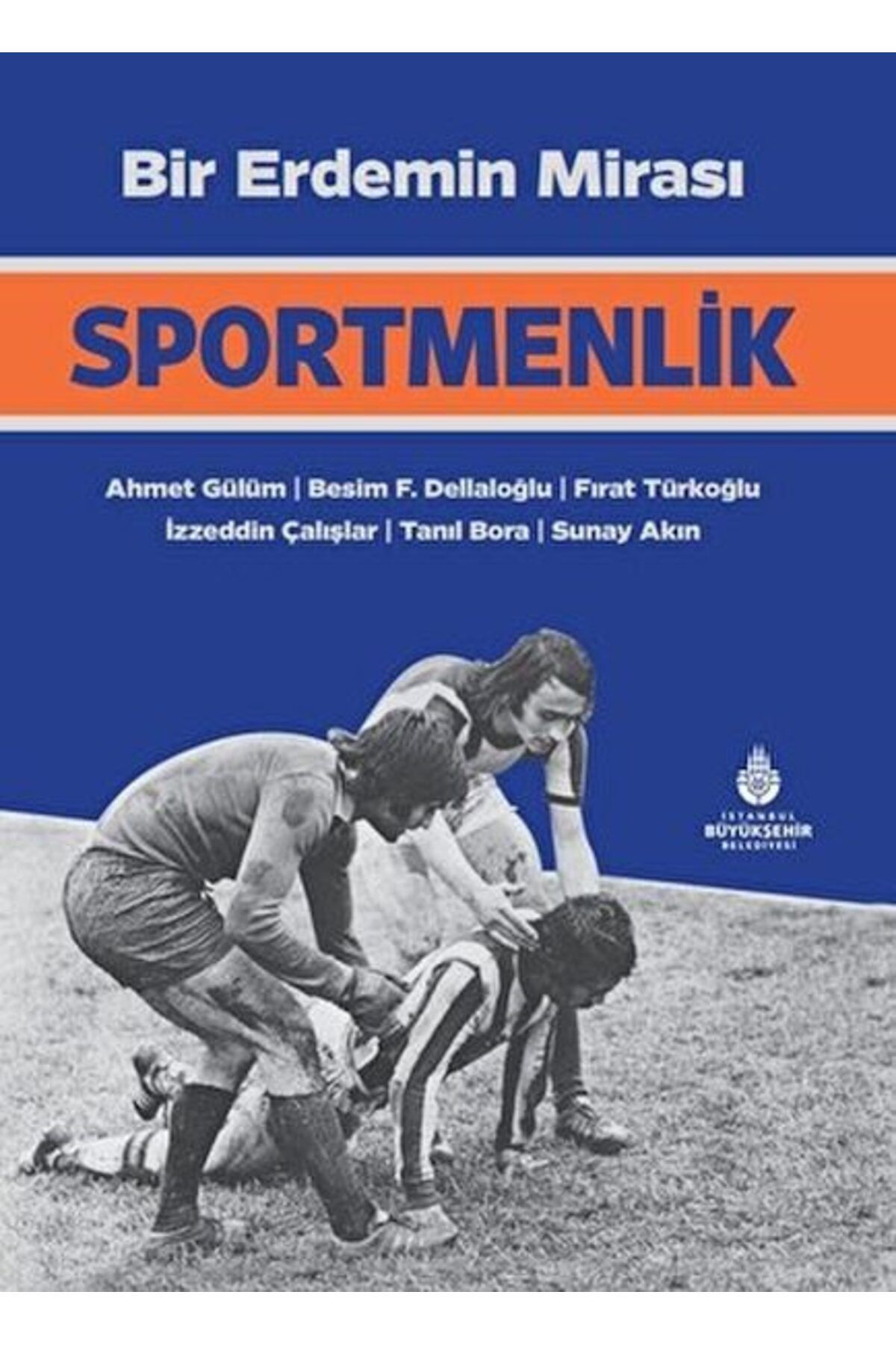 Destek Yayınları Bir Erdemin Mirası Sportmenlik