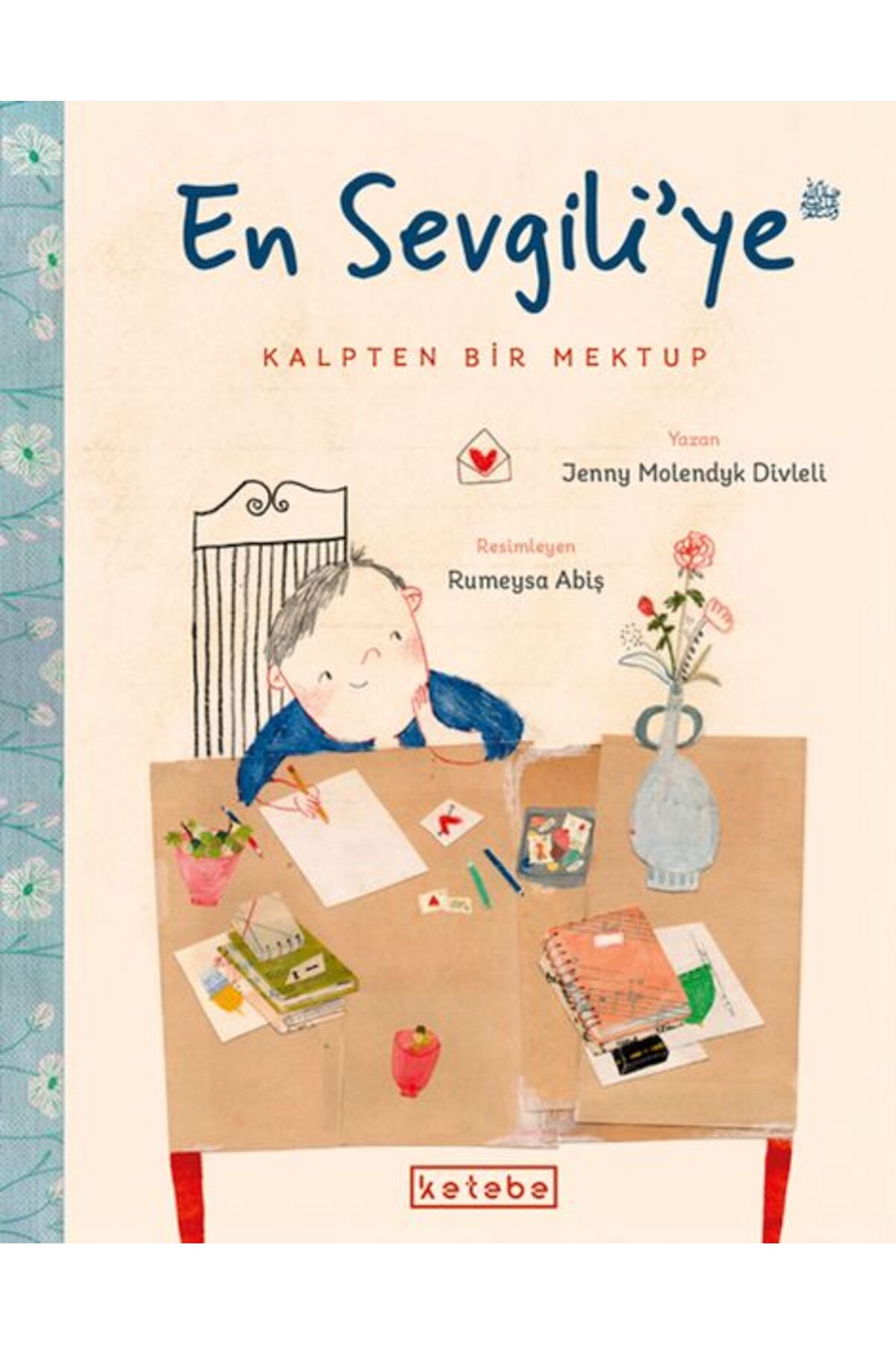 Ketebe Yayınları En Sevgiliye Kalpten Bir Mektup