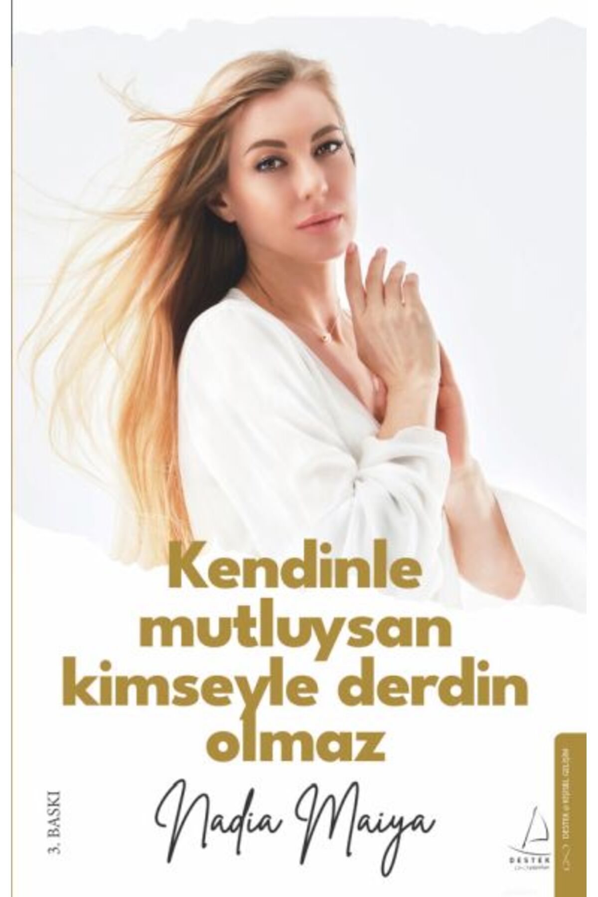 Destek Yayınları Kendinle Mutluysan Kimseyle Derdin Olmaz