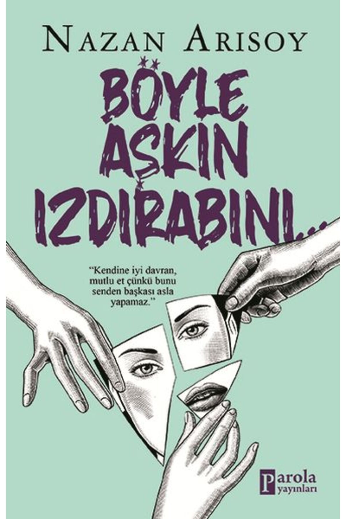 Parola Yayınları Böyle Aşkın Izdırabını...
