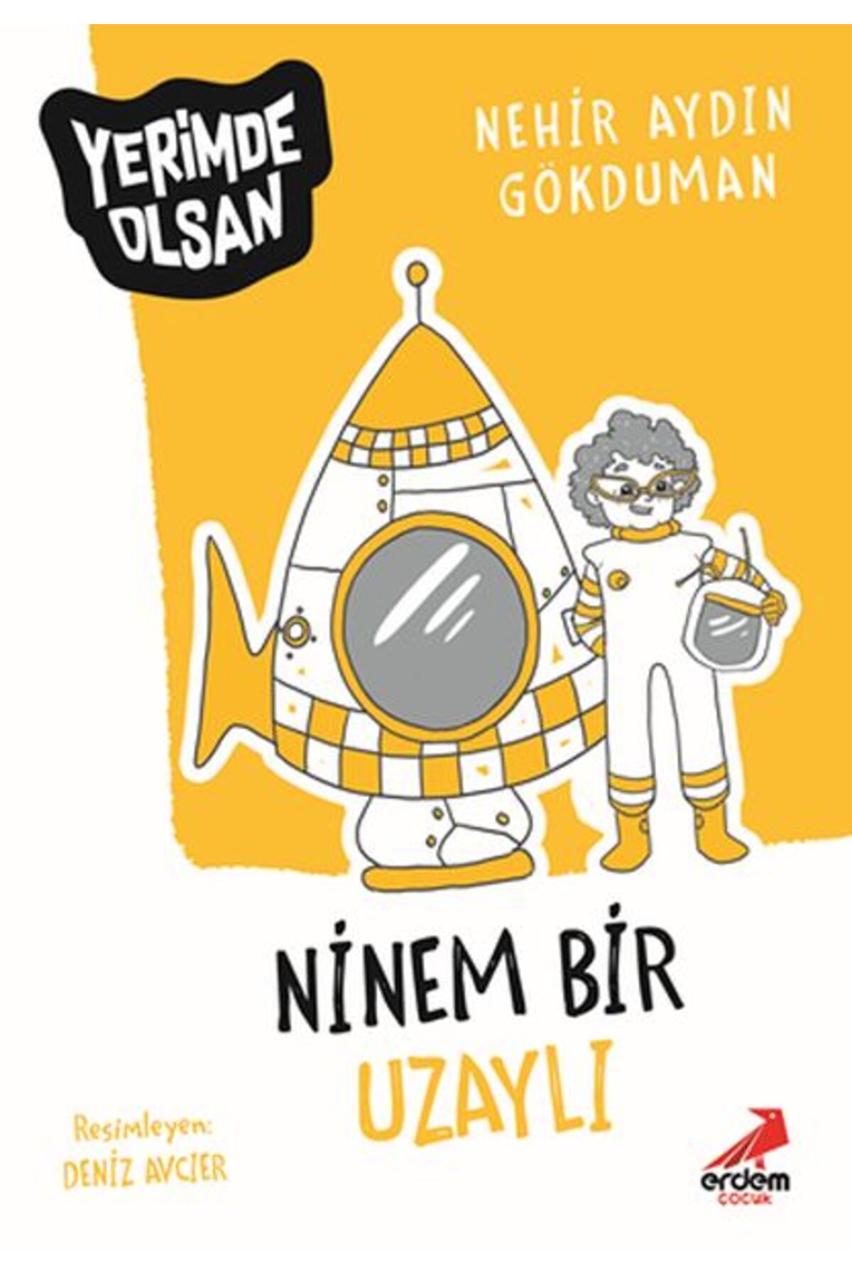 Erdem Yayınları Ninem Bir Uzaylı - Yerimde Olsan