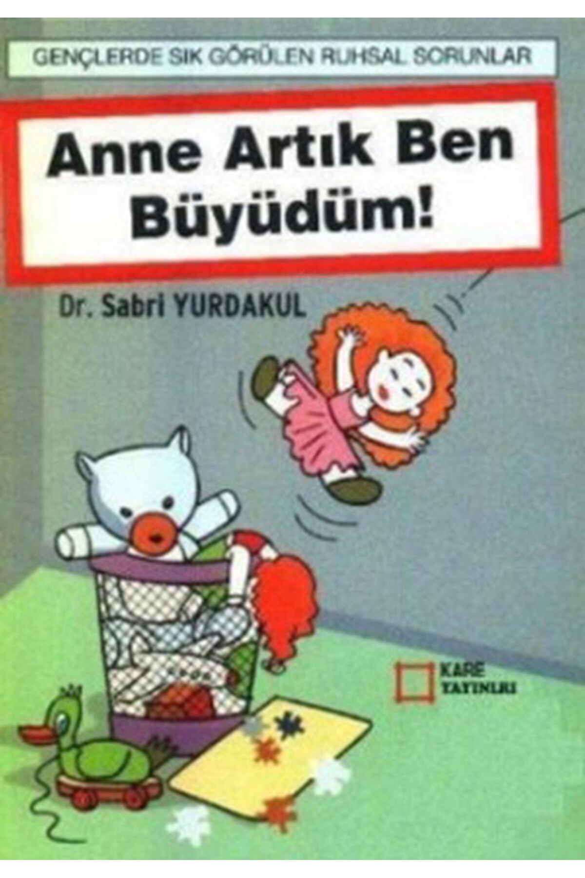Kare Yayınları Anne Artık Ben Büyüdüm
