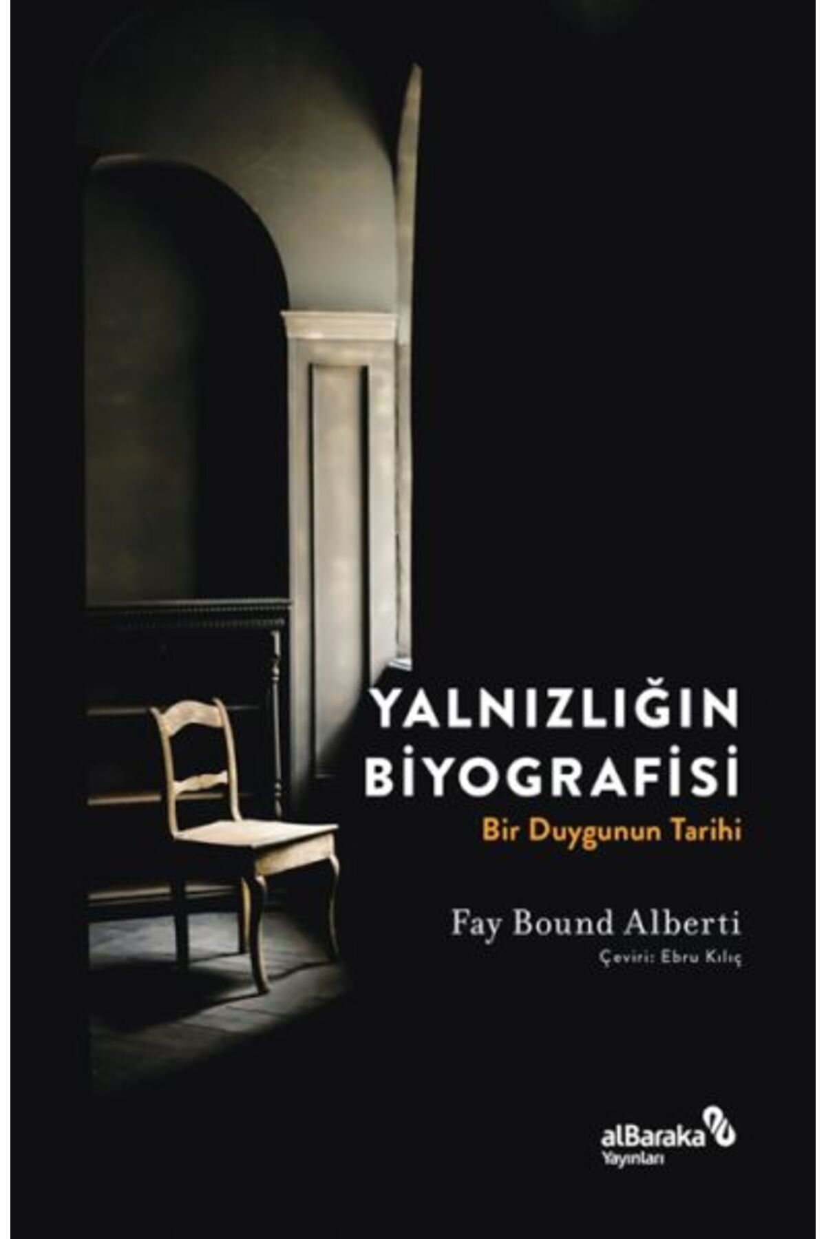 Albaraka Yayınları Yalnızlığın Biyografisi