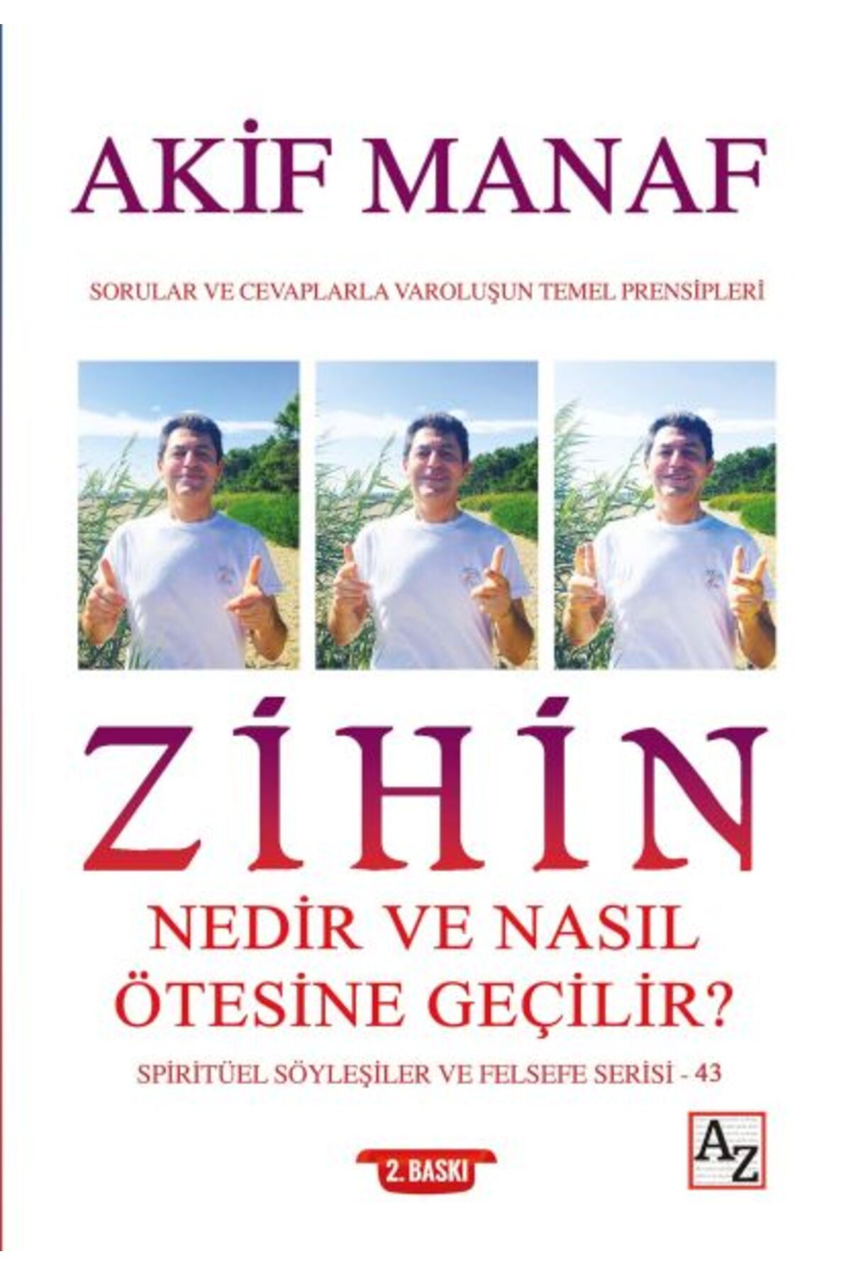 Az Kitap Zihin Nedir ve Nasıl Ötesine Geçilir? - Spiritüel Söyleşiler ve Felsefe Serisi 43