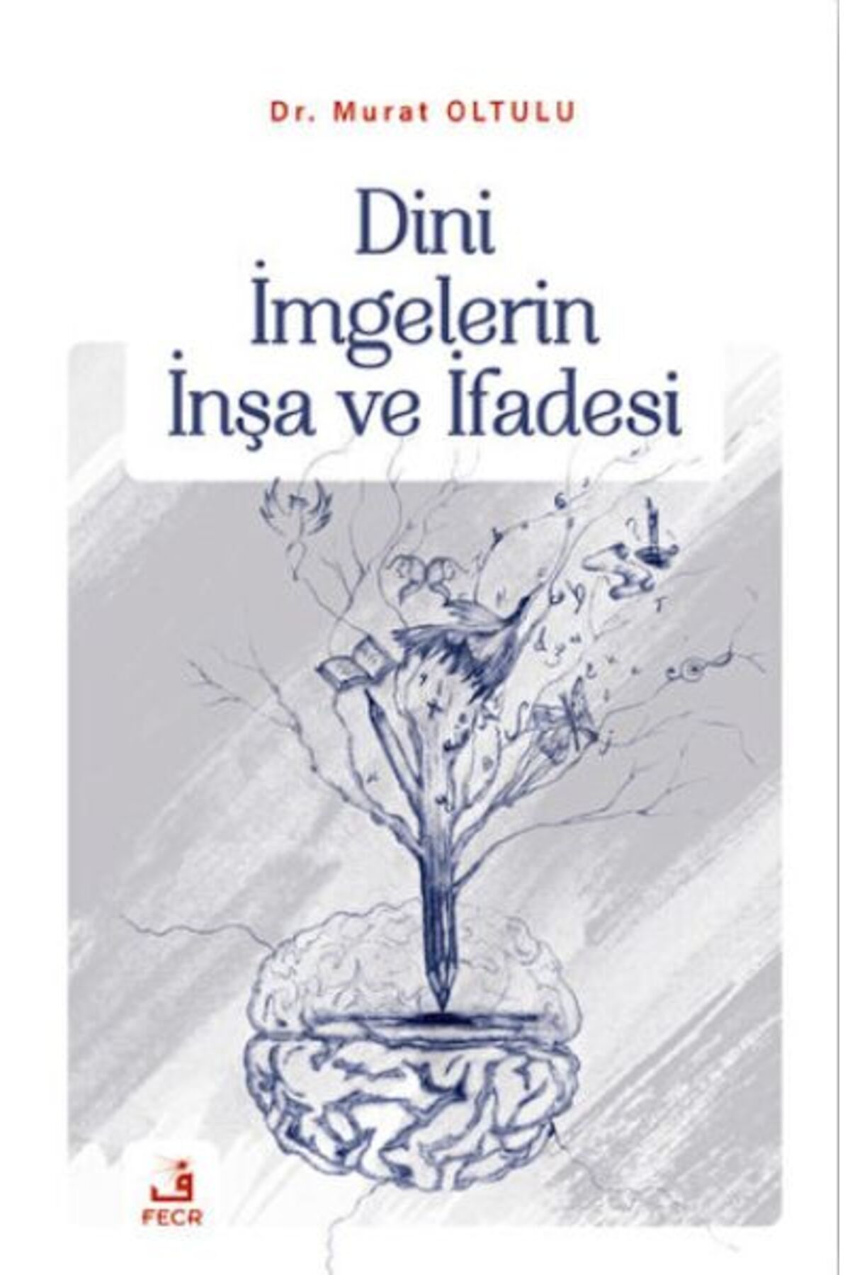 Fecr Yayınları Dini İmgelerin İnşa ve İfadesi