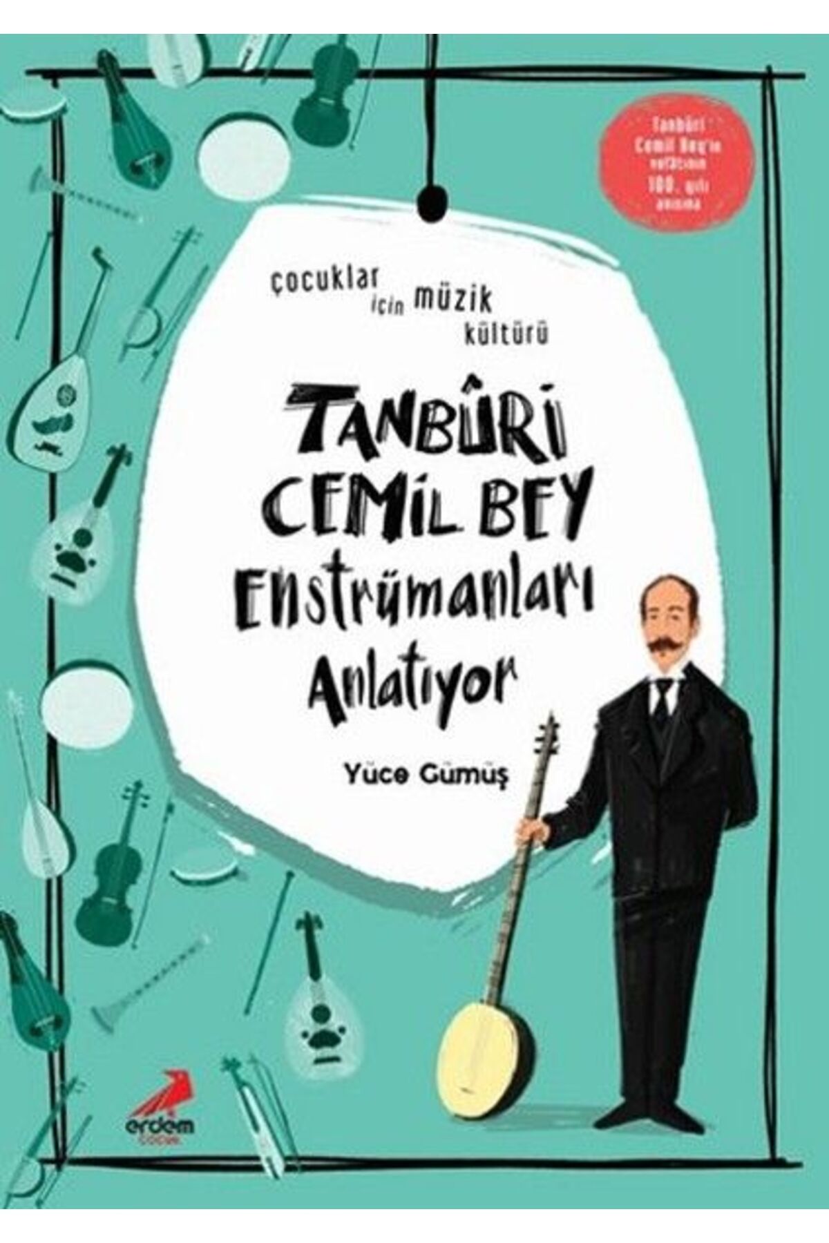 Erdem Yayınları Tanburi Cemil Bey Enstrümanları Anlatıyor