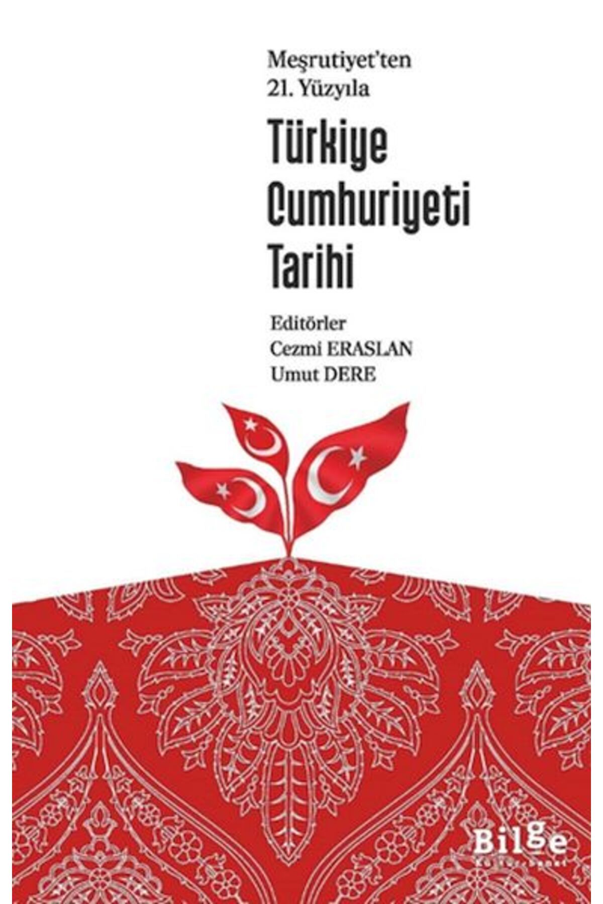 Efsus Yayınları Meşrutiyet’Ten 21. Yüzyılı Türkiye Cumhuriyeti Tarihi