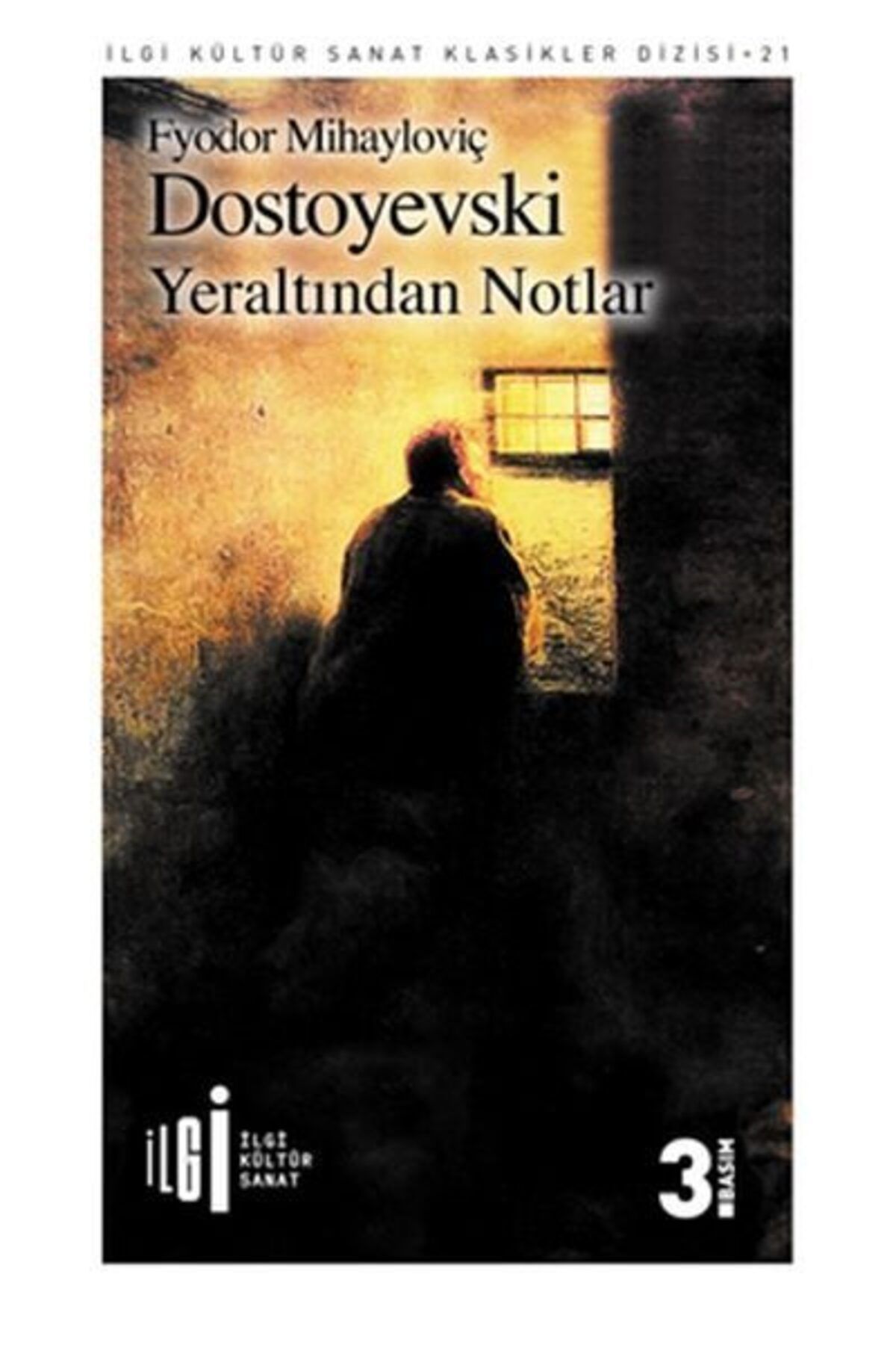 İlgi Kültür Sanat Yayıncılık Yeraltından Notlar