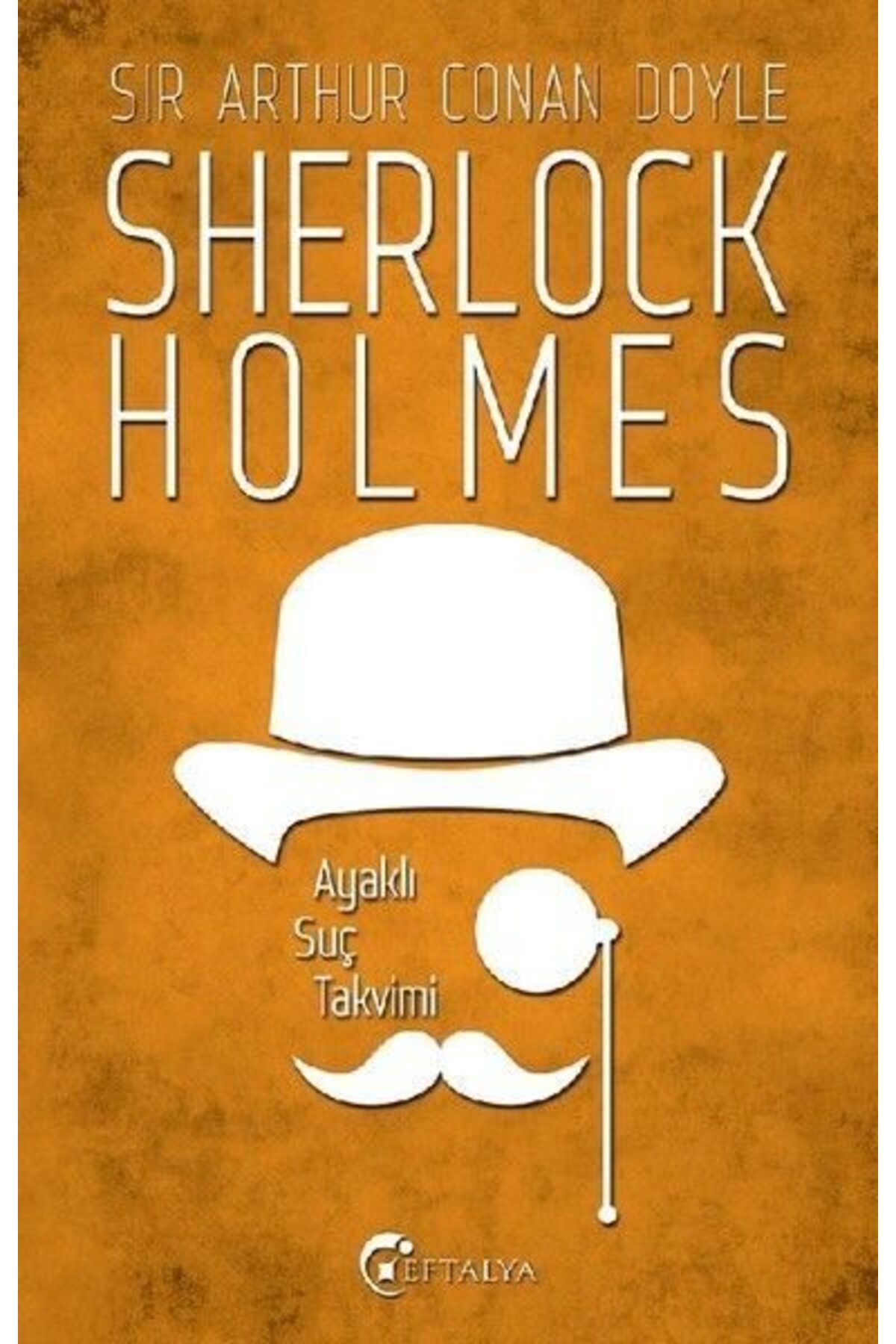Eftalya Kitap Sherlock Holmes Ayaklı Suç Takvimi