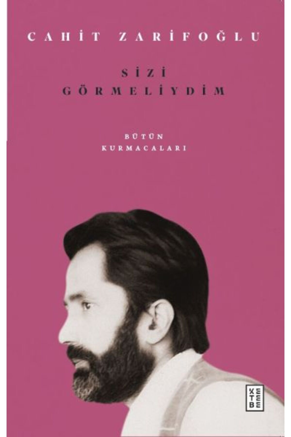 Ketebe Yayınları Sizi Görmeliydim