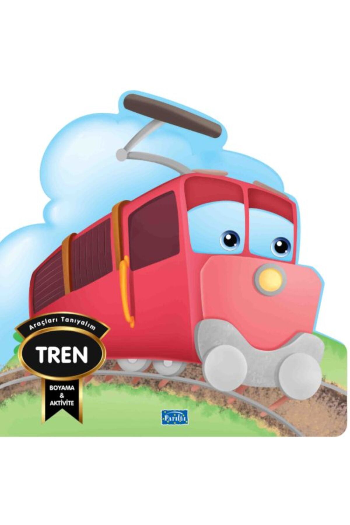 Parıltı Yayınları Araçları Tanıyalım Tren