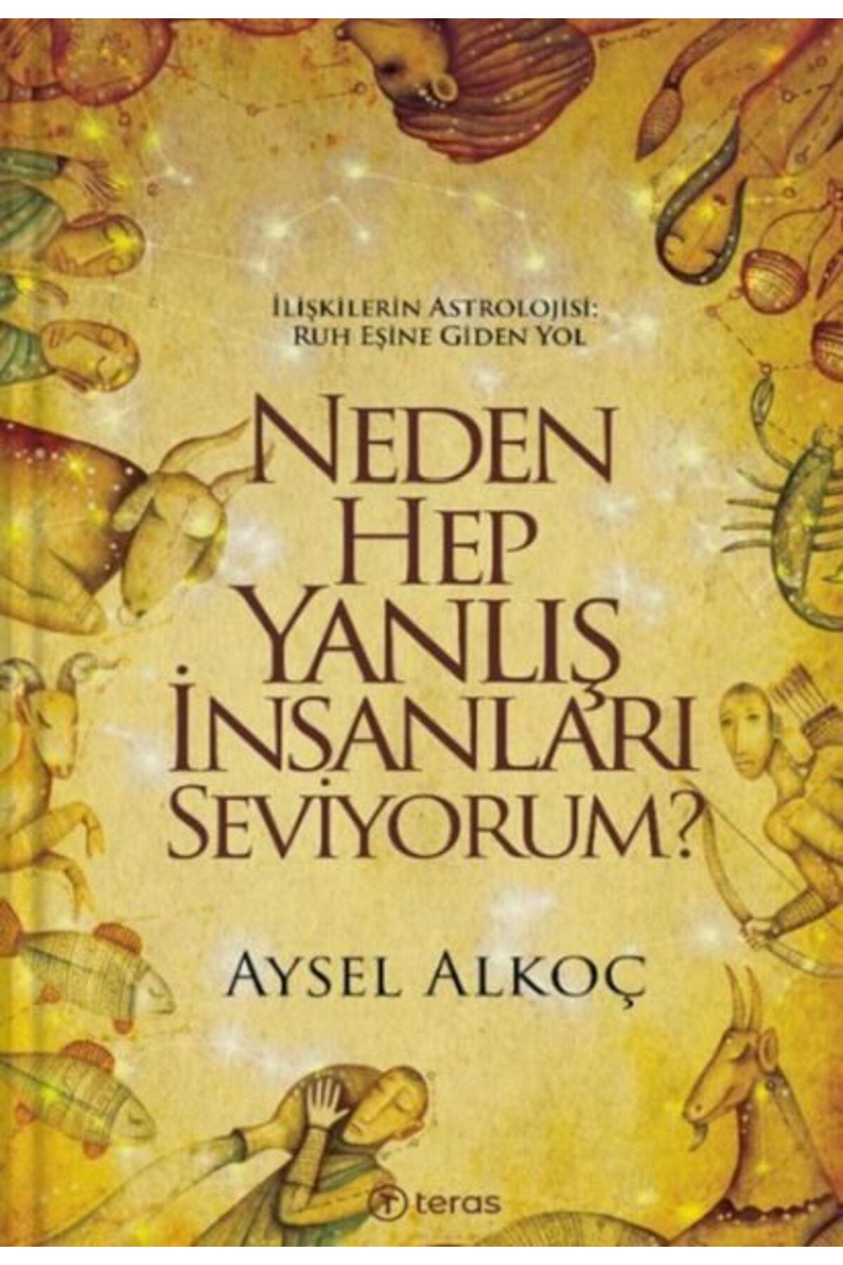 Teras Kitap Neden Hep Yanlış İnsanları Seviyorum