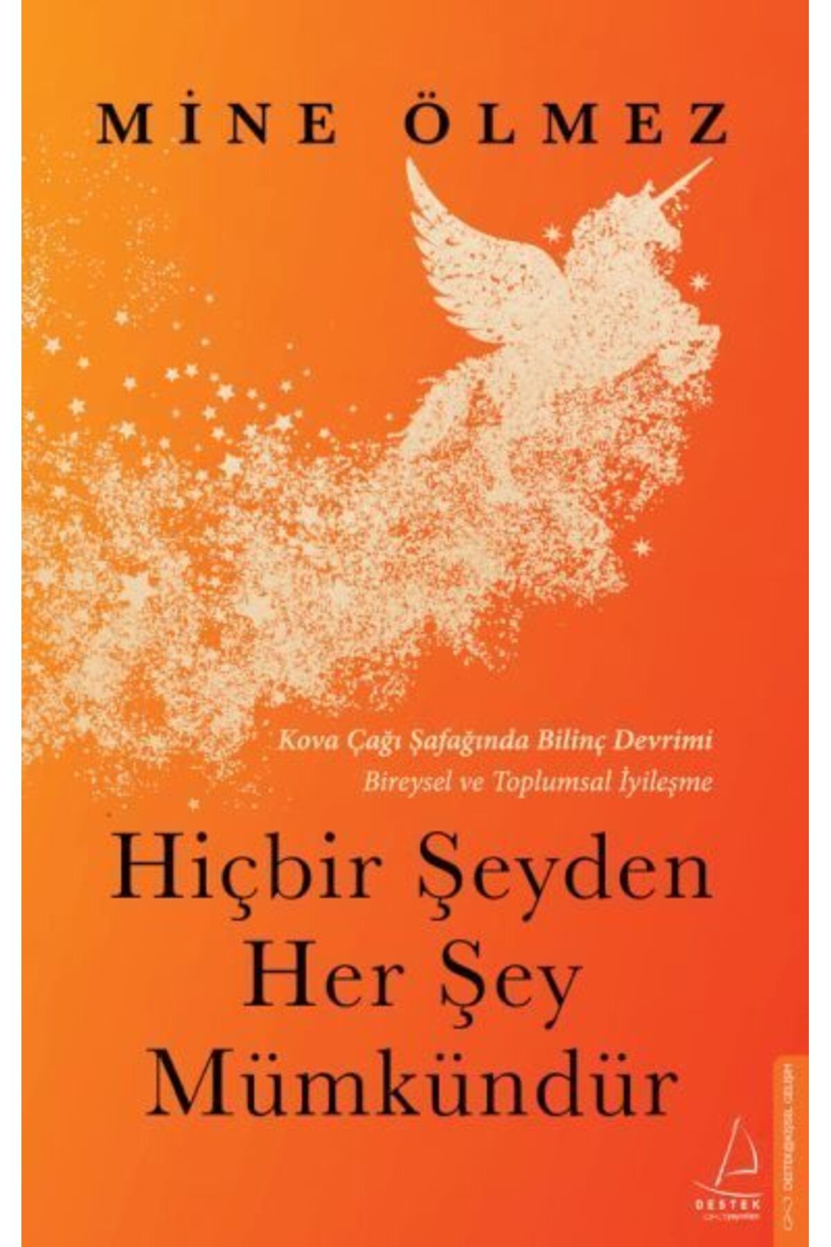 Destek Yayınları Hiçbir Şeyden Her Şey Mümkündür
