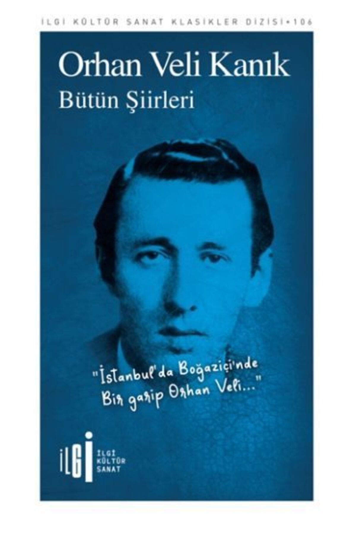 İlgi Kültür Sanat Yayıncılık Bütün Şiirler Orhan Veli Kanık