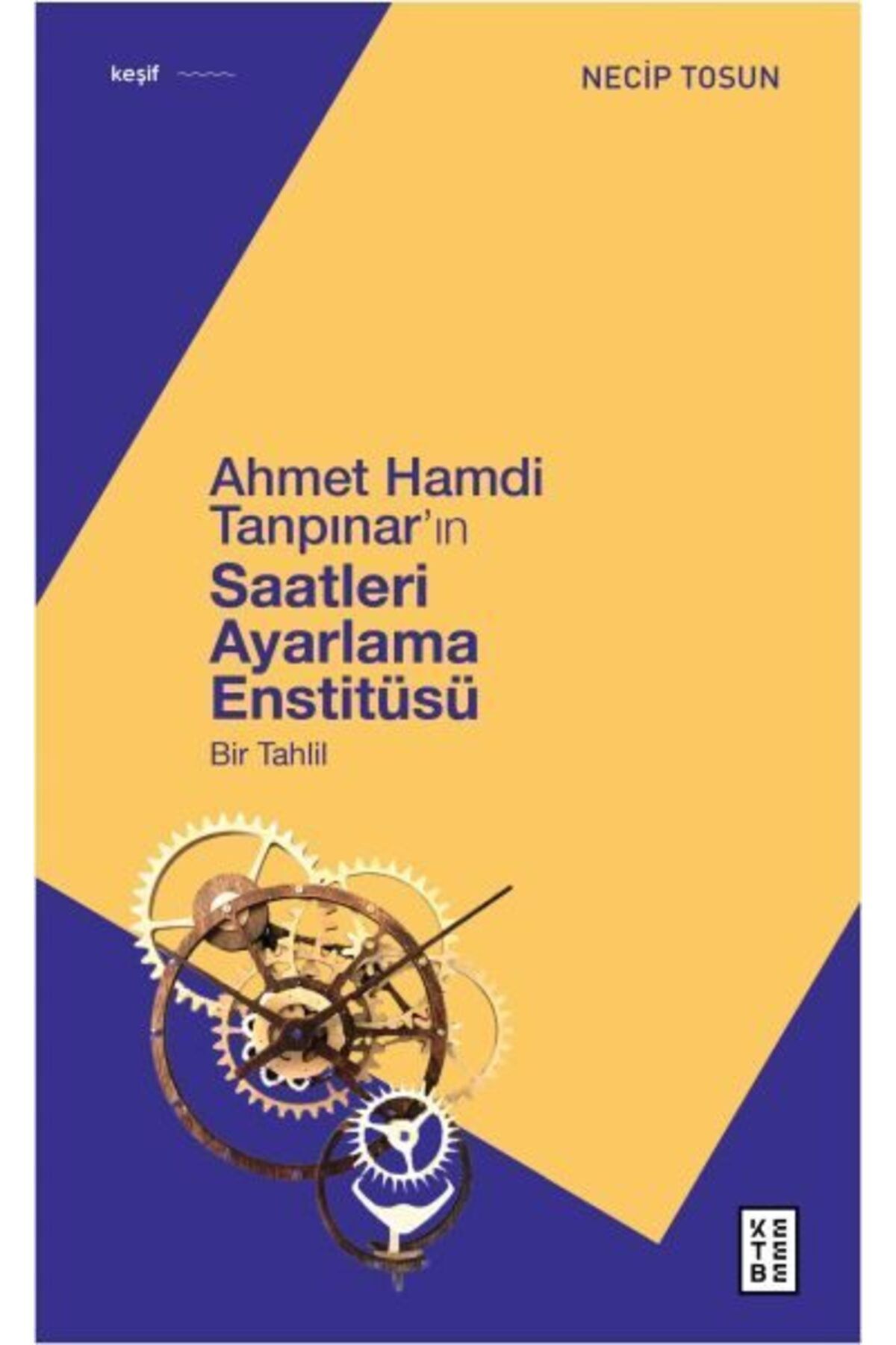 Ketebe Yayınları Ahmet Hamdi Tanpınarın Saatleri Ayarlama Enstitüsü