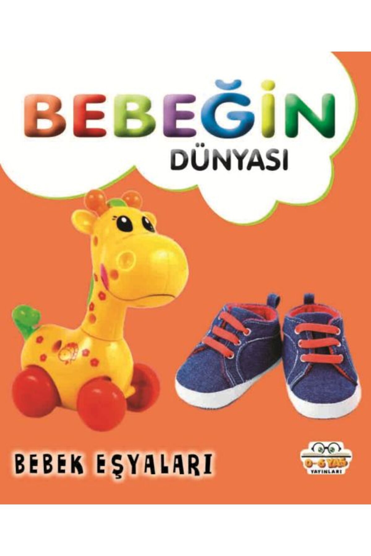 0-6 Yaş Yayınları Bebeğin Dünyası Bebek Eşyaları