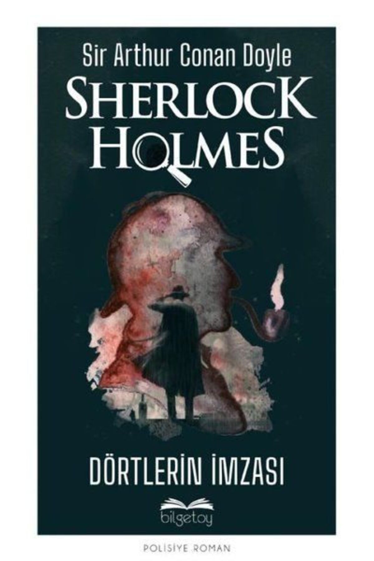 Bilgetoy Yayınları Dörtlerin İmzası Sherlock Holmes