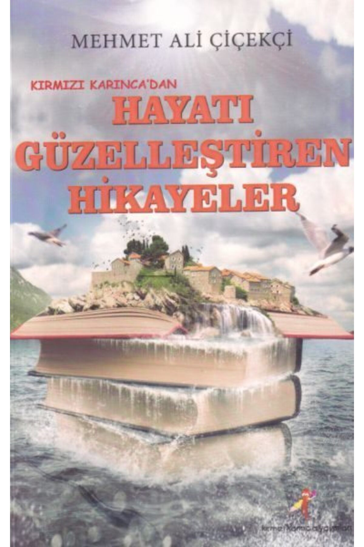 Kırmızı Karınca Yayınları Hayatı Güzelleştiren Hikayeler