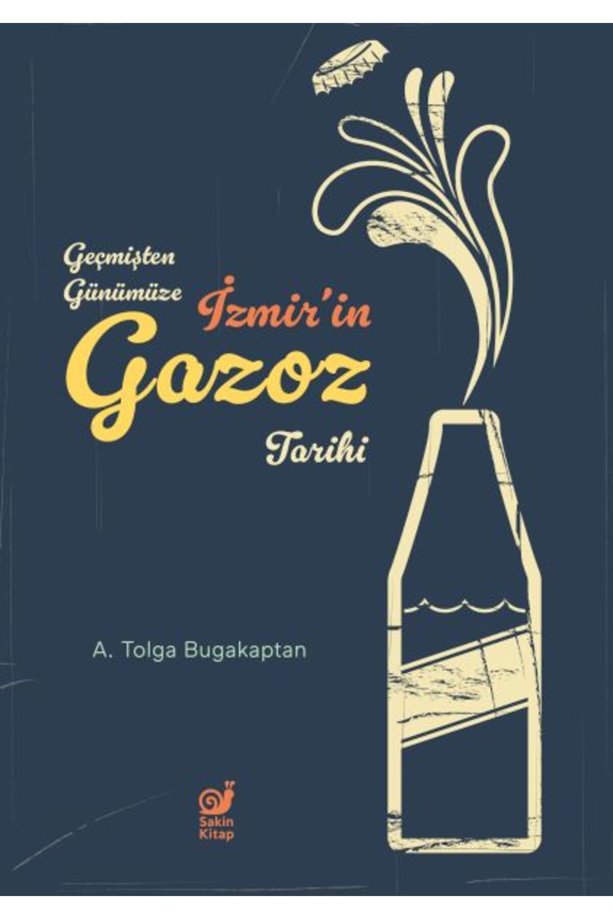 Sakin Kitap Geçmişten Günümüze İzmir’in Gazoz Tarihi