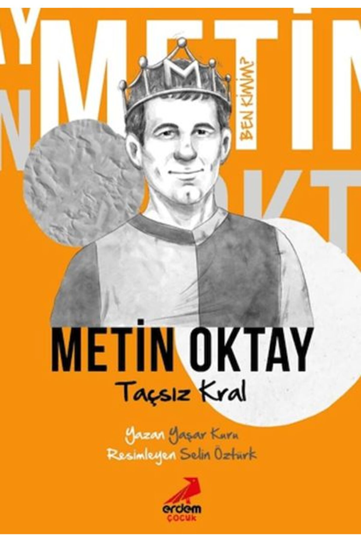 Erdem Yayınları Taçsız Kral Metin Oktay - Ben Kimim?
