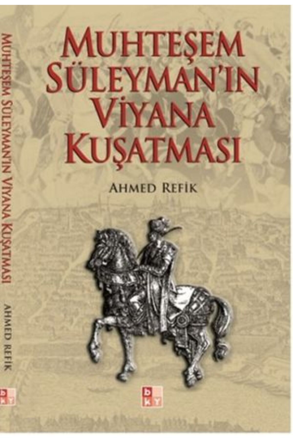 Babıali Kültür Yayıncılığı Muhteşem Süleyman'ın Viyana Kuşatması