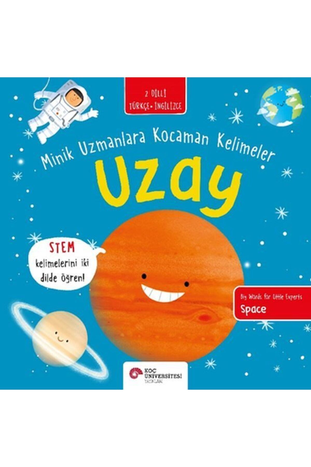 Koç Üniversitesi Yayınları Uzay Minik Uzmanlara Kocaman Kelimeler İki Dilli Türkçeİngilizce
