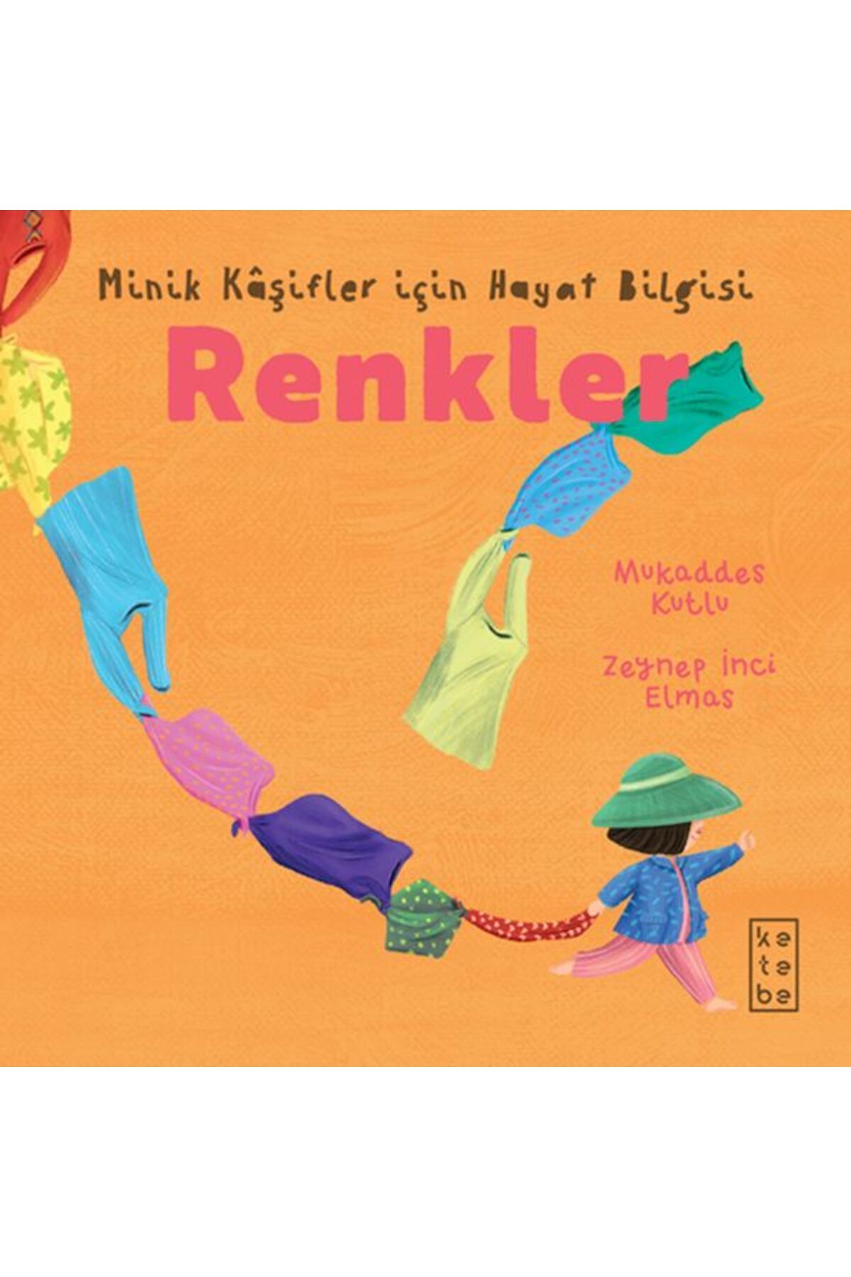 Ketebe Yayınları Minik Kşifler için Hayat Bilgisi Renkler
