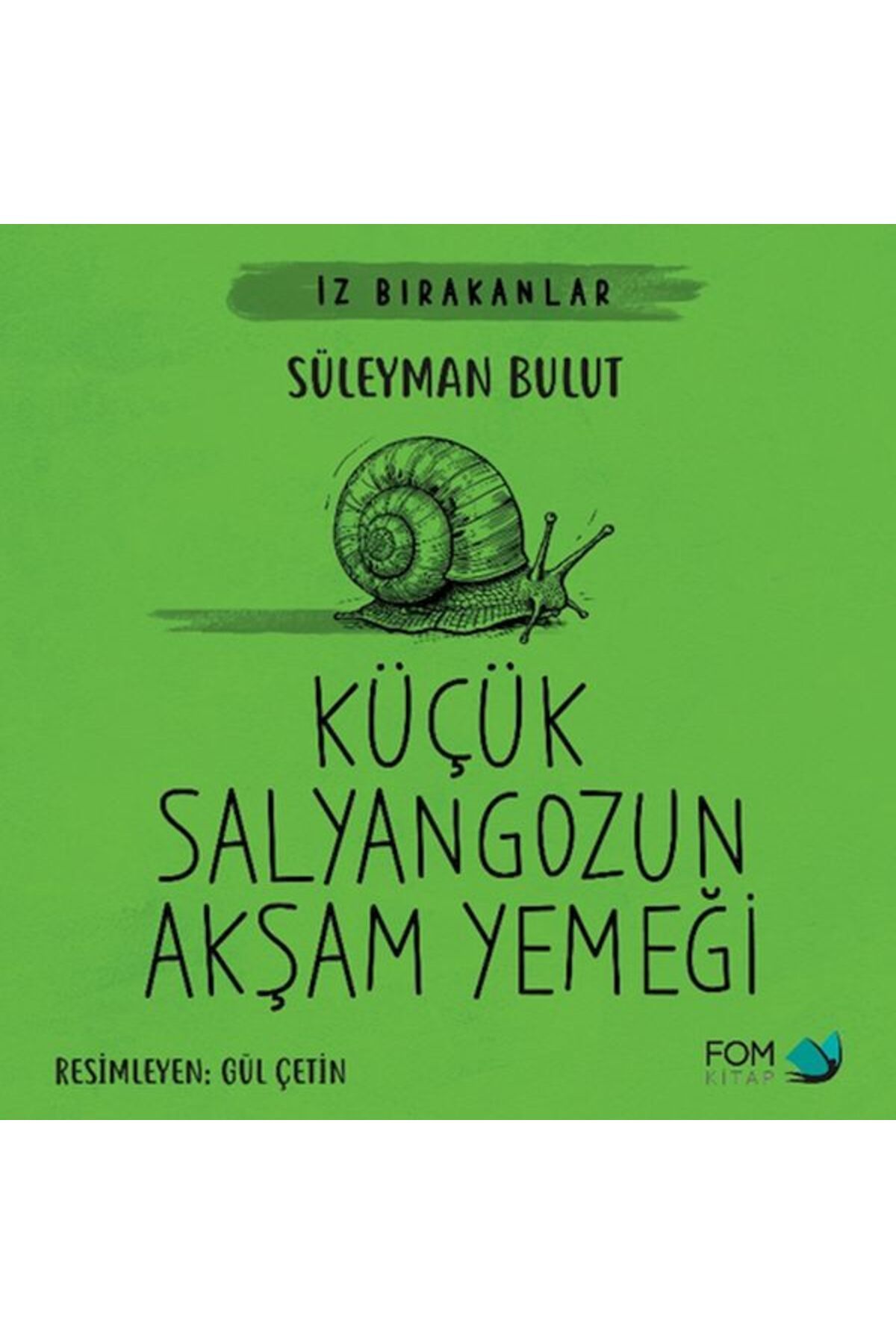 FOM Kitap Küçük Salyangozun Akşam Yemeği
