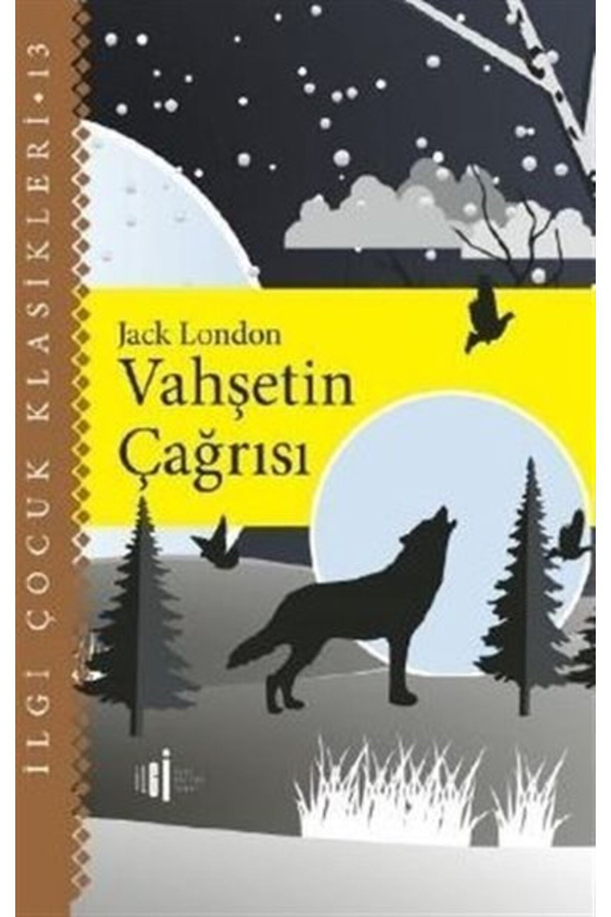 İlgi Kültür Sanat Yayıncılık Vahşetin Çağrısı Çocuk Klasikleri