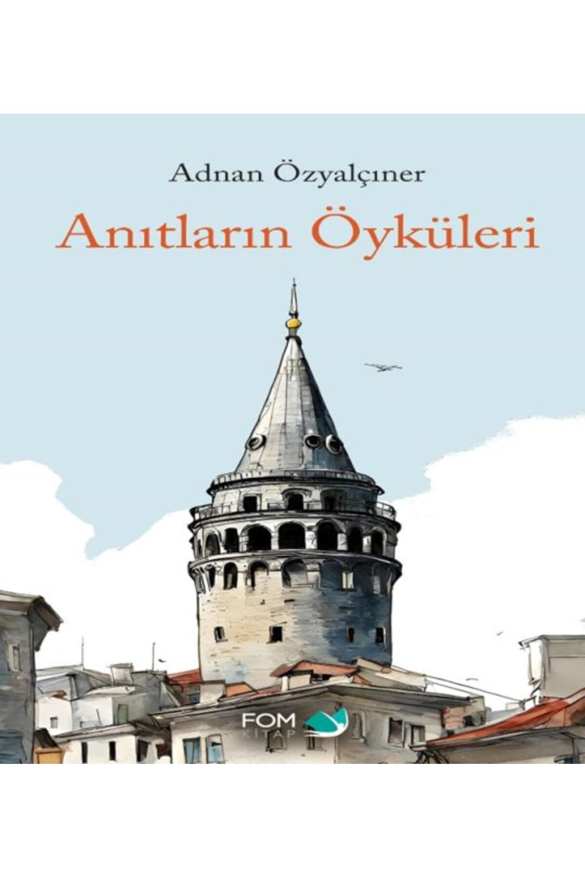 FOM Kitap Anıtların Öyküleri