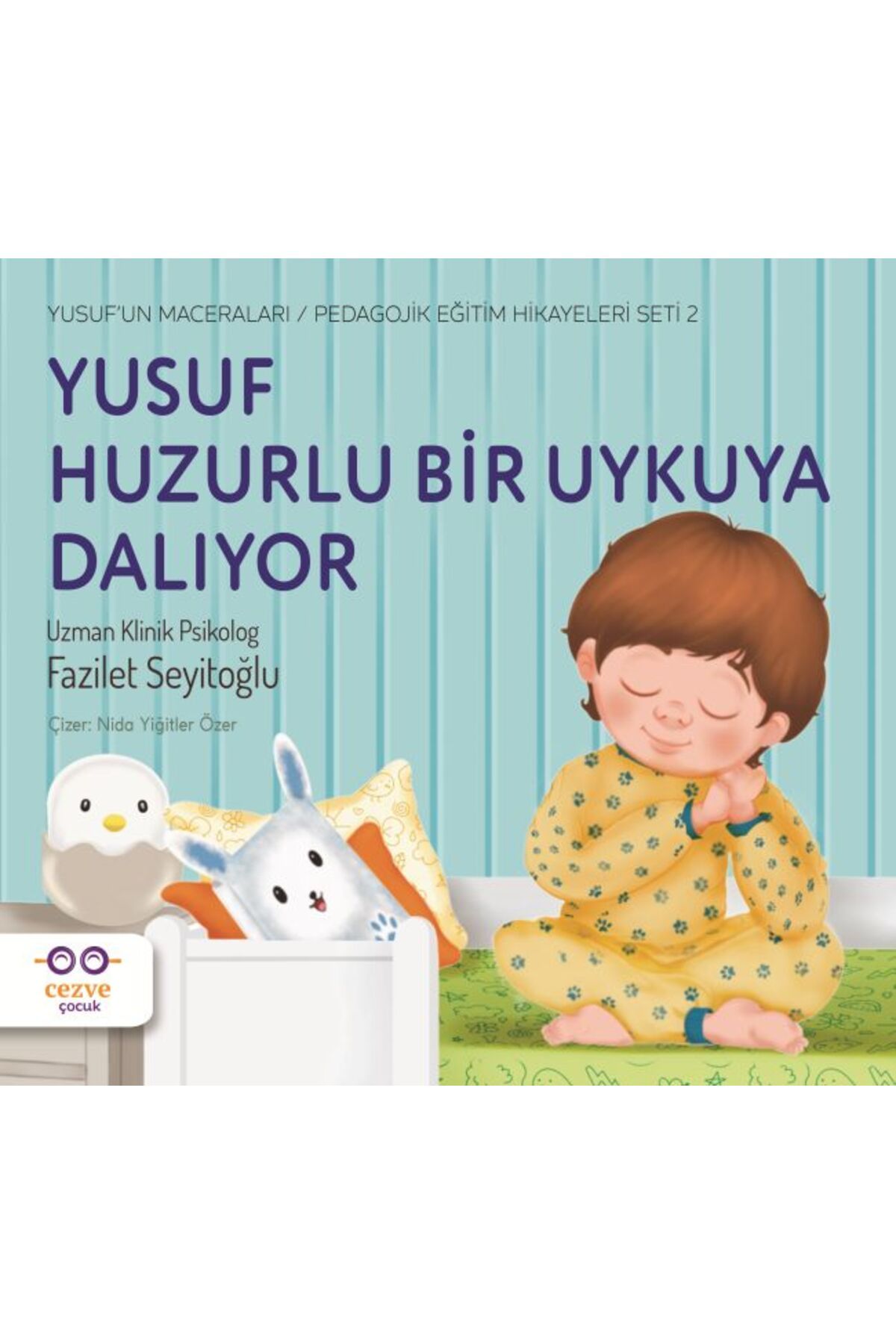 Cezve Çocuk Yusuf Huzurlu Bir Uykuya Dalıyor Yusufun Maceraları Pedagojik Eğitim Hikayeleri Seti 2
