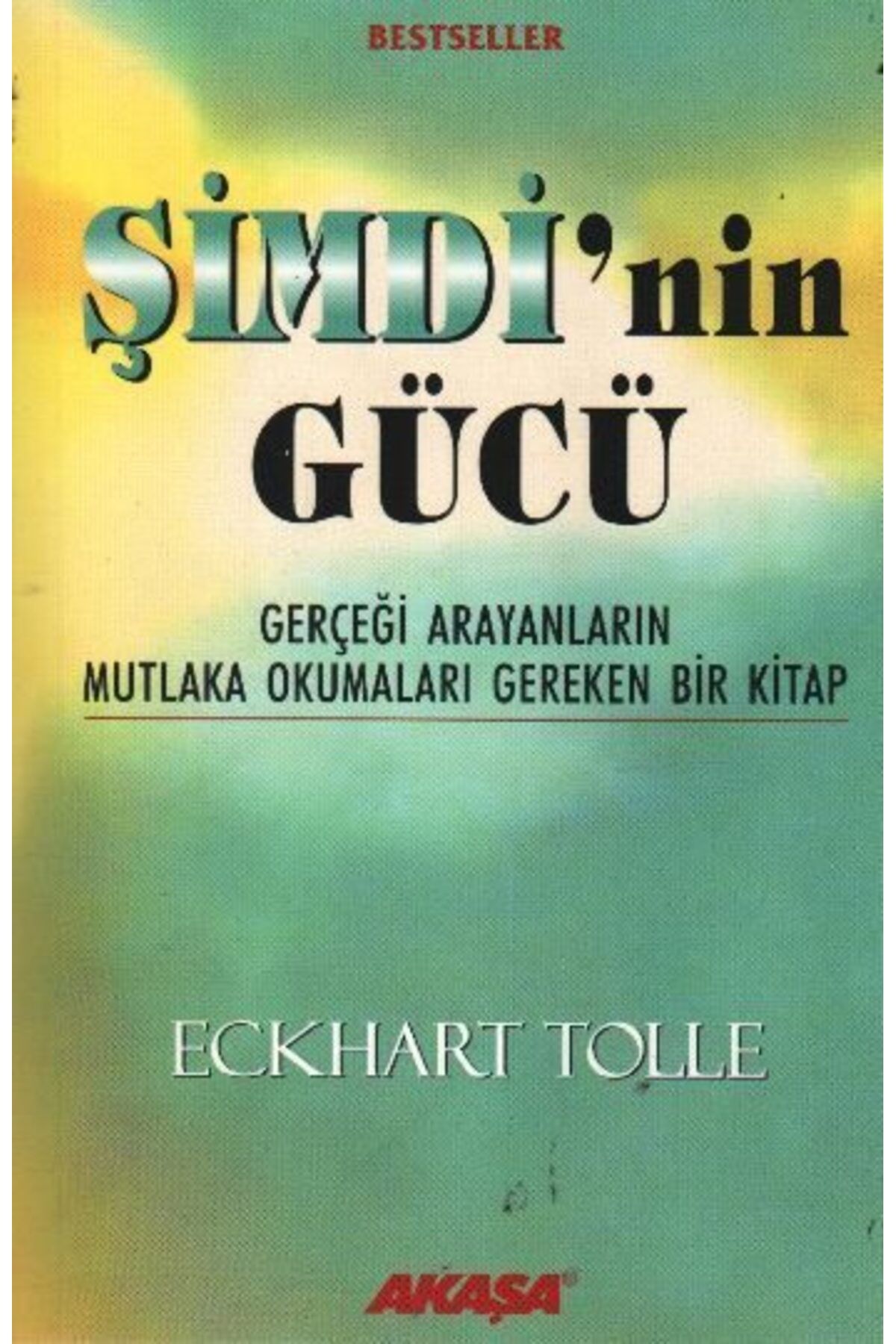 Akaşa Yayınları Şimdinin Gücü Gerçeği Arayanların Mutlaka Okumaları Gereken Bir Kitap