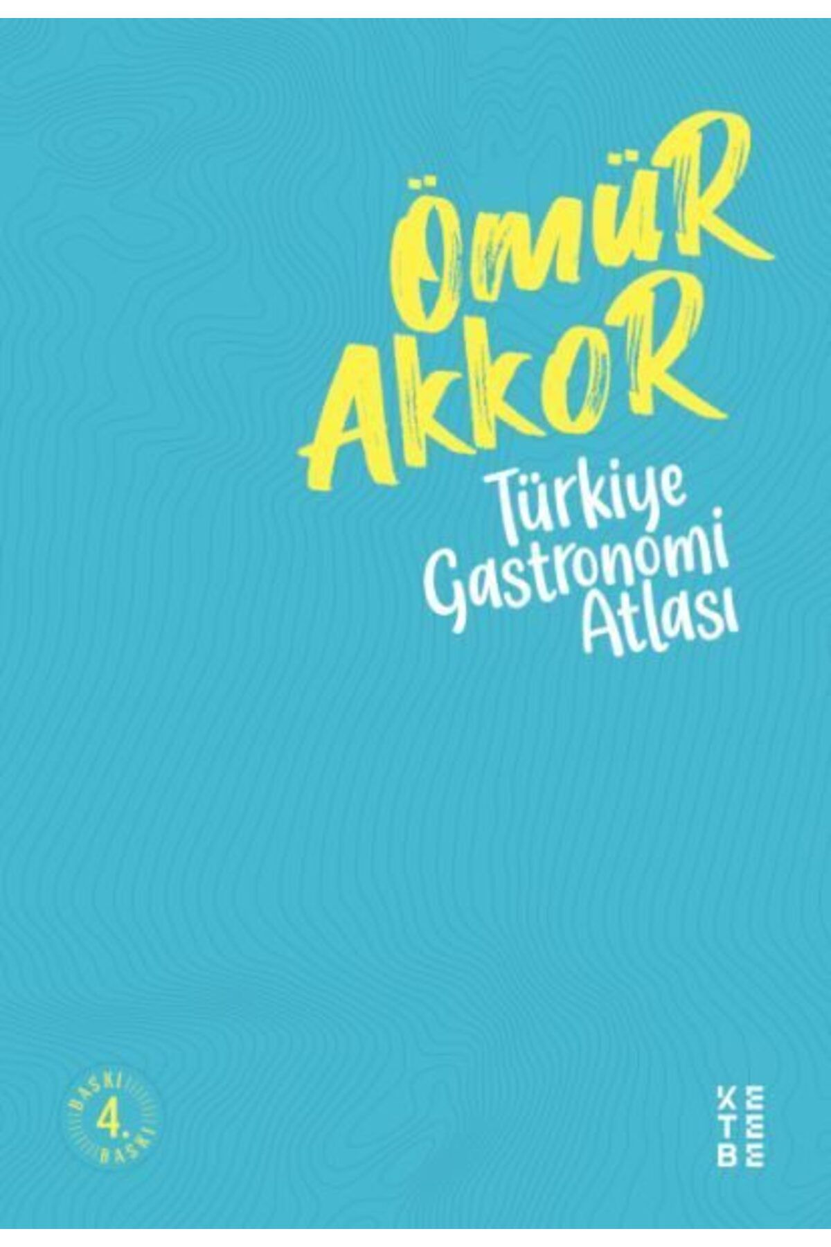 Ketebe Yayınları Türkiye Gastronomi Atlası