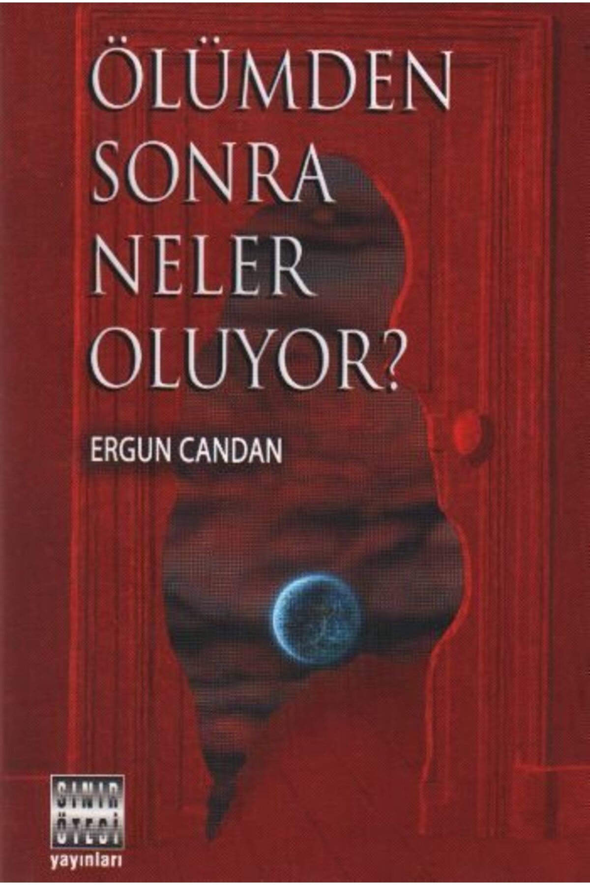 Sınır Ötesi Yayınları Ölümden Sonra Neler Oluyor