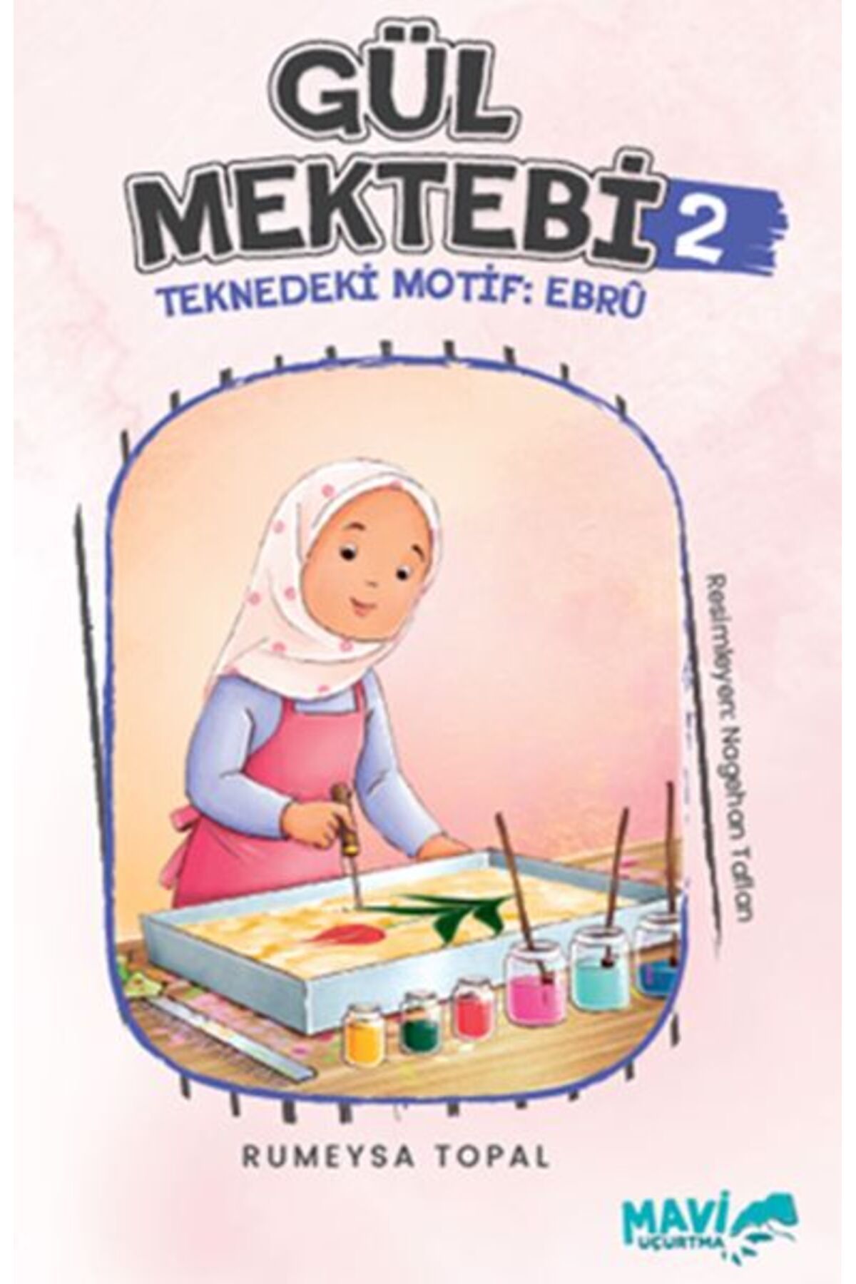 Mavi Uçurtma Yayınları Gül Mektebi 2 Teknedeki Motif Ebru