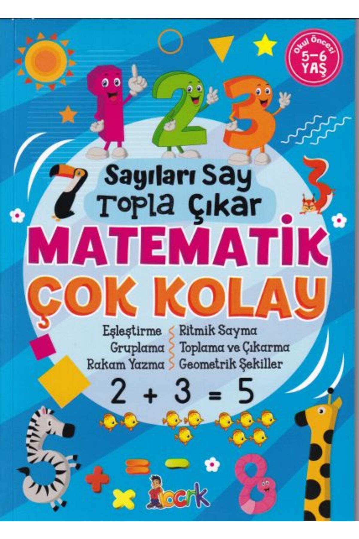 Bıcırık Yayınları Sayıları Say Topla Çıkar Matematik Çok Kolay - 5-6 Yaş