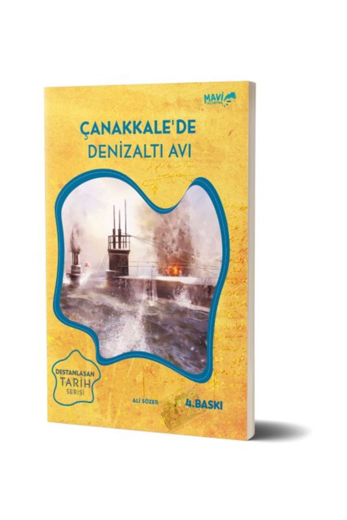 Mavi Uçurtma Yayınları Çanakkale'de Denizaltı Avı / Destanlaşan Tarih Serisi 1