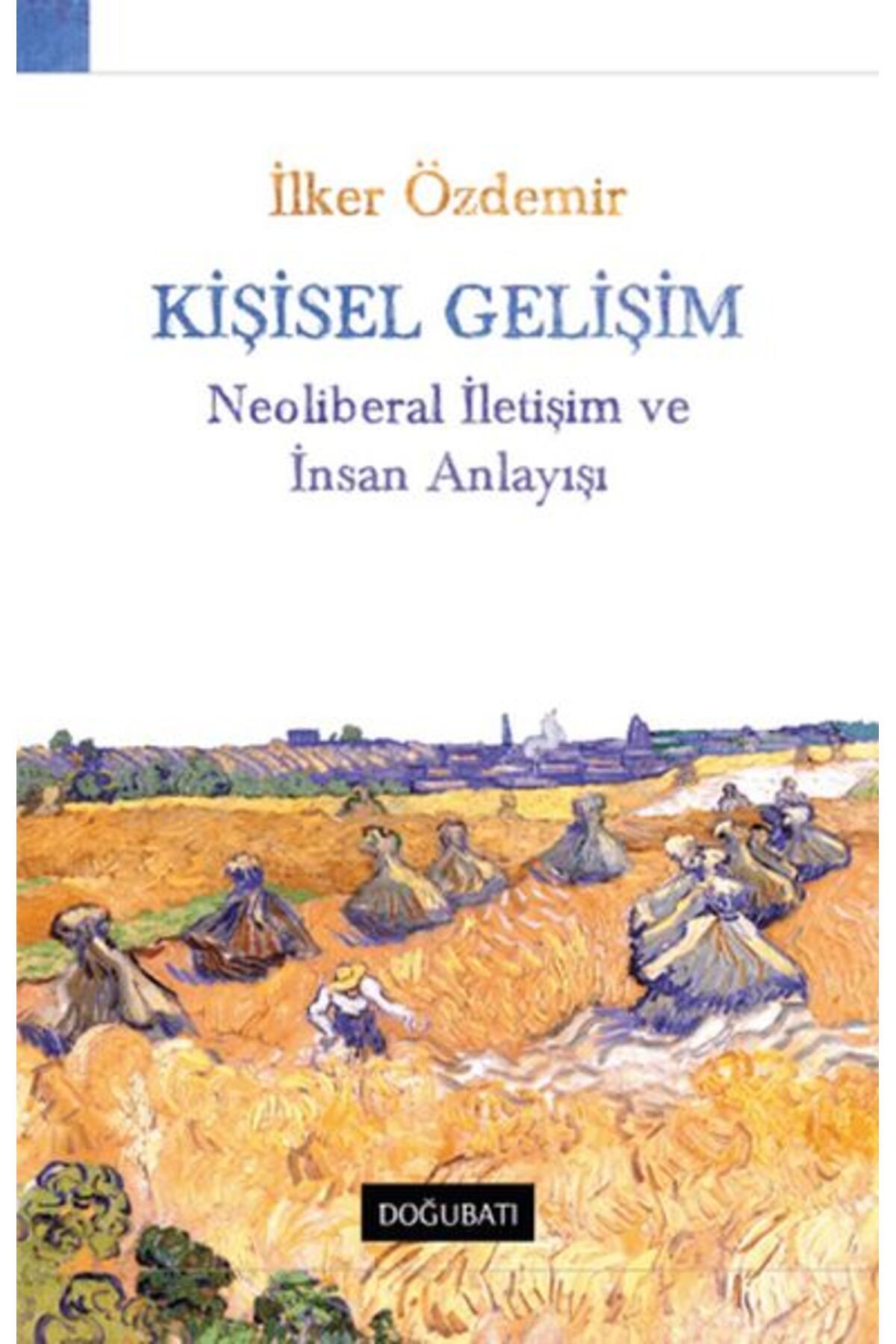 Doğu Batı Yayınları Kişisel Gelişim Neoliberal İletişim Ve İnsan Anlayışı